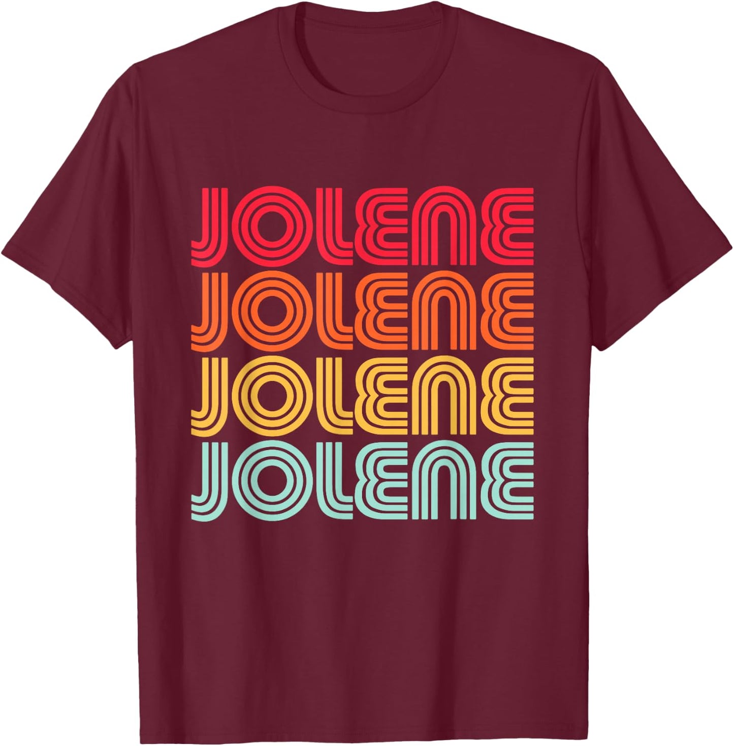Jolene - First Name Cute Funny Retro Vintage I Love 70s 80s T-Shirt - T-Shirt | Maroon