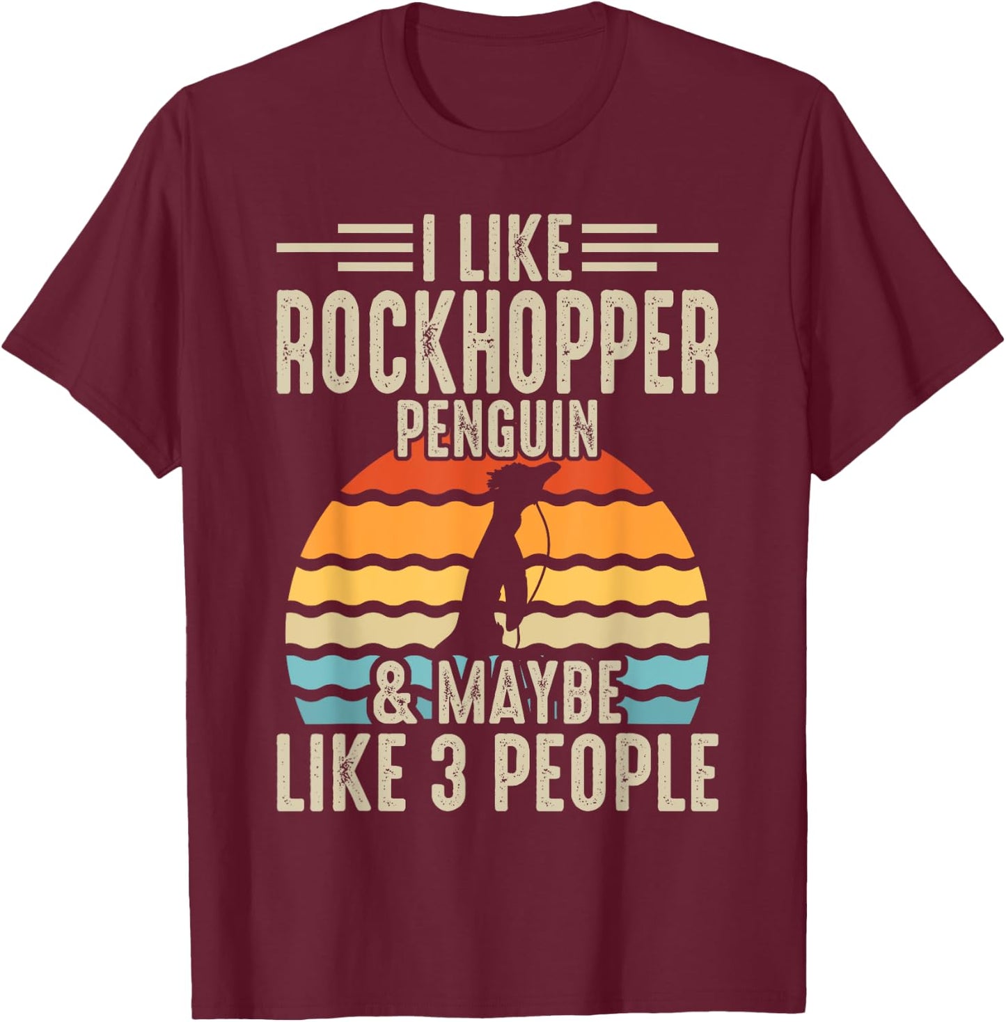 I Like Rockhopper Penguin & Maybe Like 3 People T-Shirt - T-Shirt | Maroon