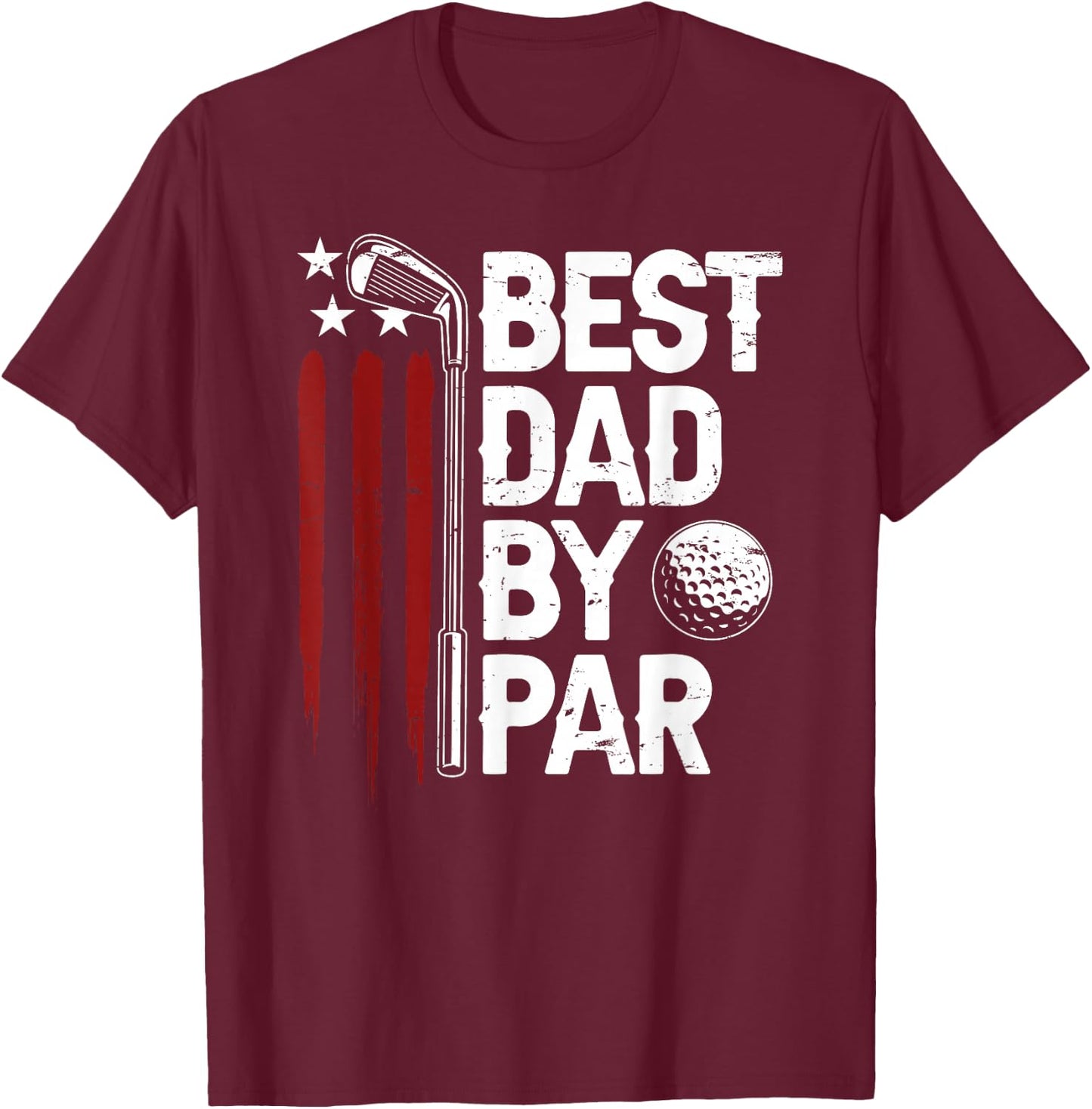 Golf Best Dad by Par Daddy Golfer American Flag Father's Day T-Shirt - T-Shirt | Maroon