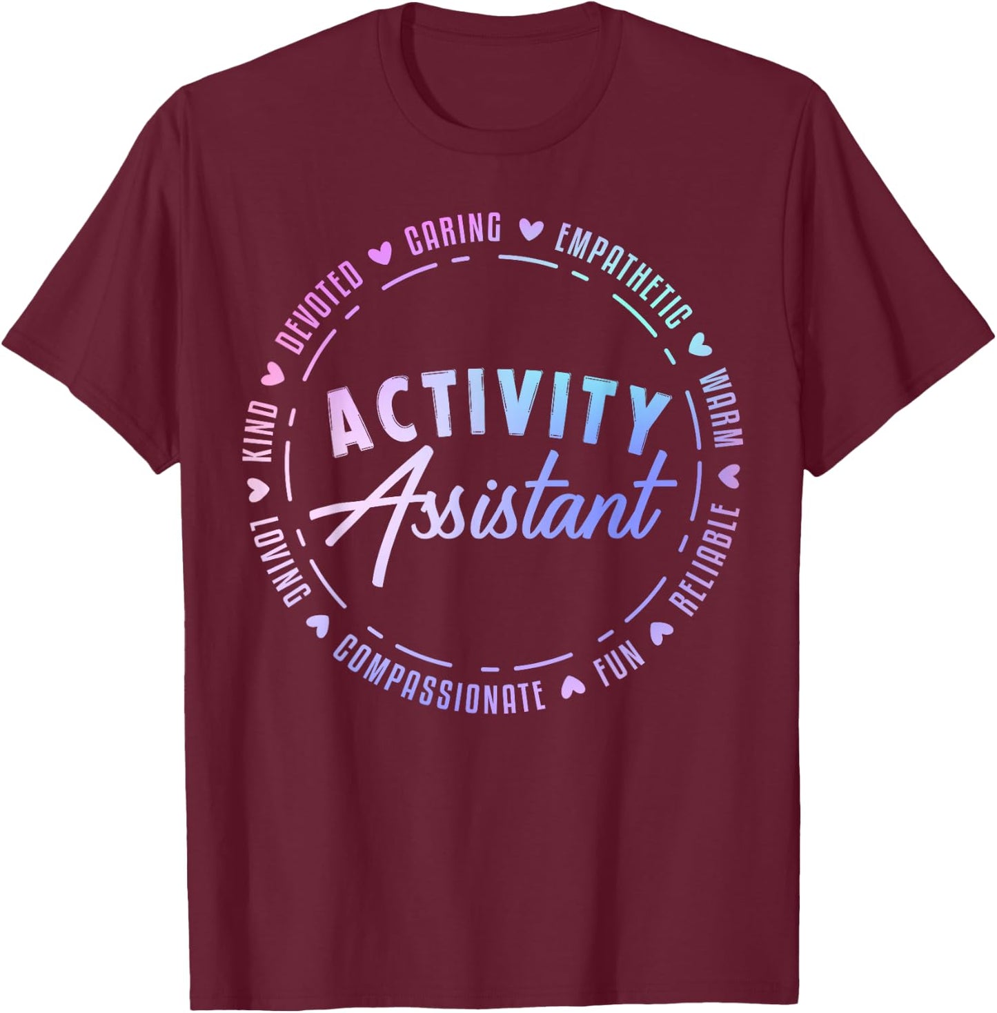 Activity Assistant Appreciation Designs -Adults , Black, Small, Short Sleeve T-Shirt - T-Shirt | Maroon