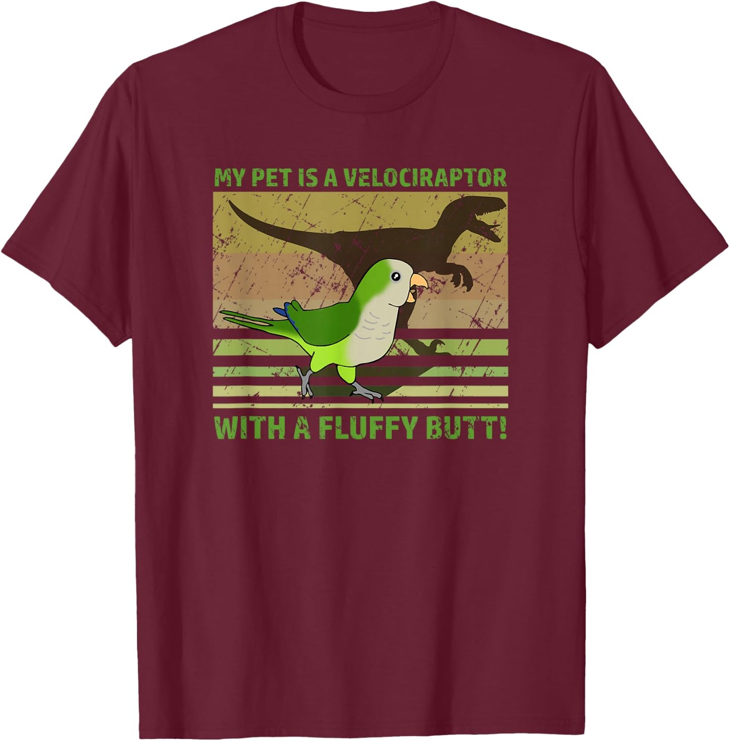 My pet is a velociraptor with a fluffy butt Quaker Parrot T-Shirt - T-Shirt | Maroon