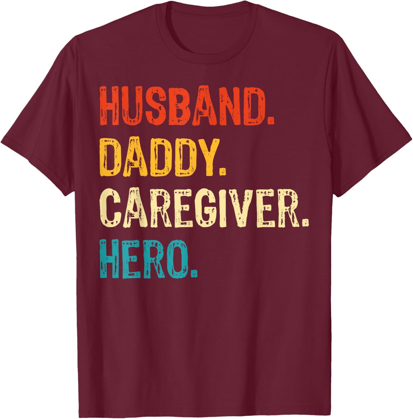 Husband Daddy Caregiver Hero - Vintage Style Caregiver T-Shirt - T-Shirt | Maroon