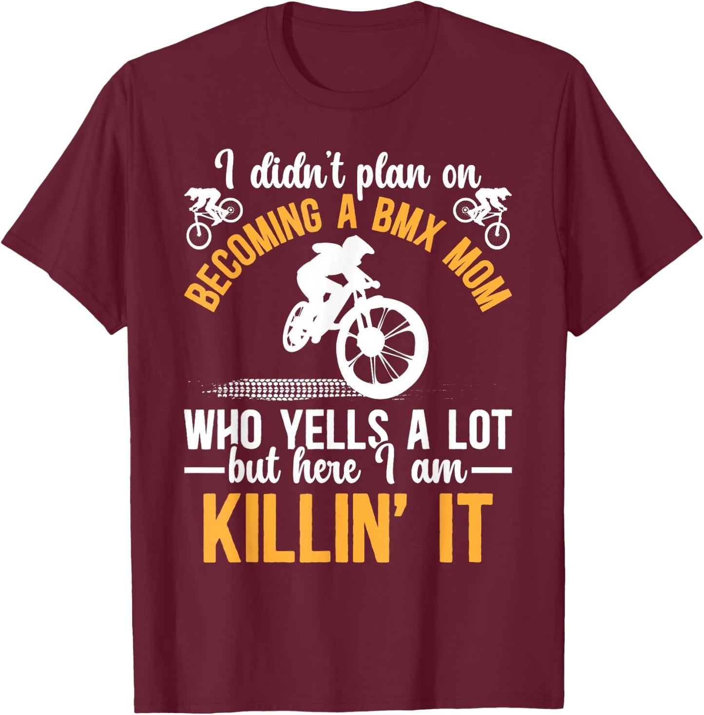 Becoming A BMX Mom Of A BMX Rider Mother BMX Mama T-Shirt - T-Shirt | Maroon