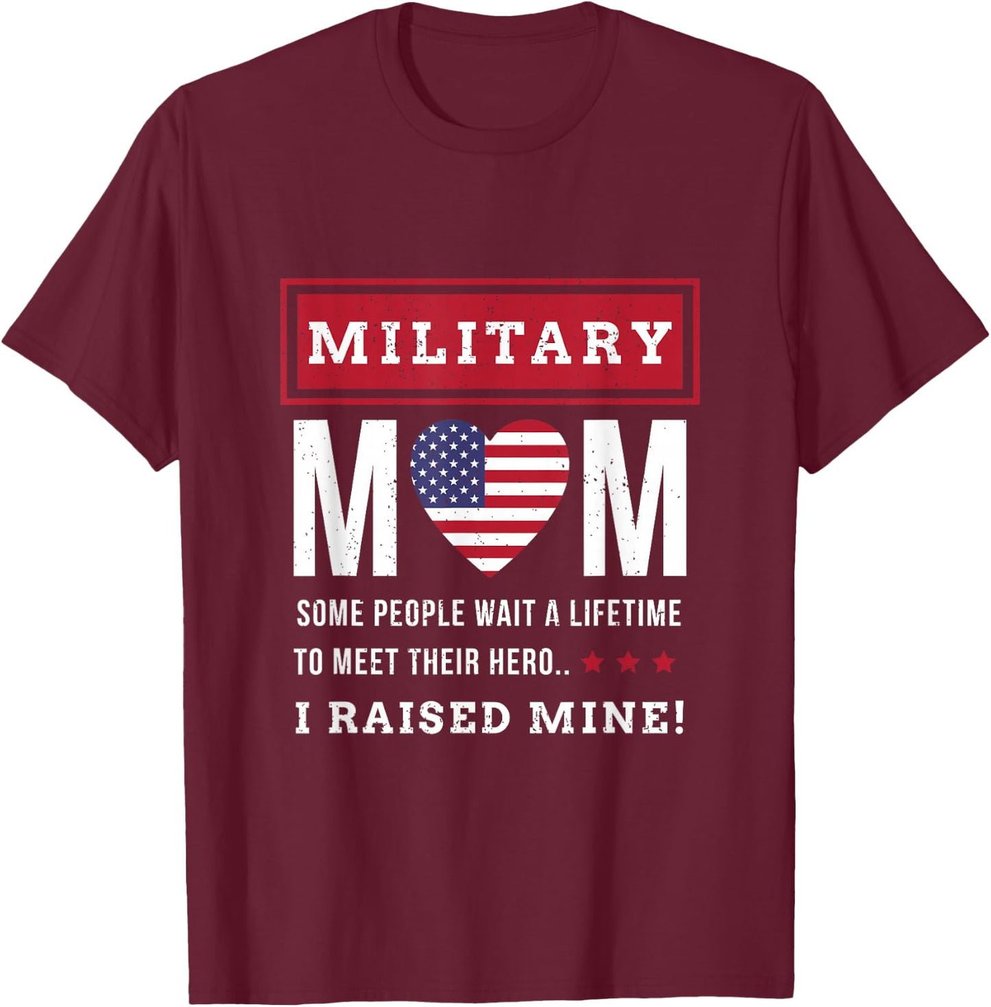 Military mom some people wait a lifetime to meet Soldier mom T-Shirt - T-Shirt | Maroon