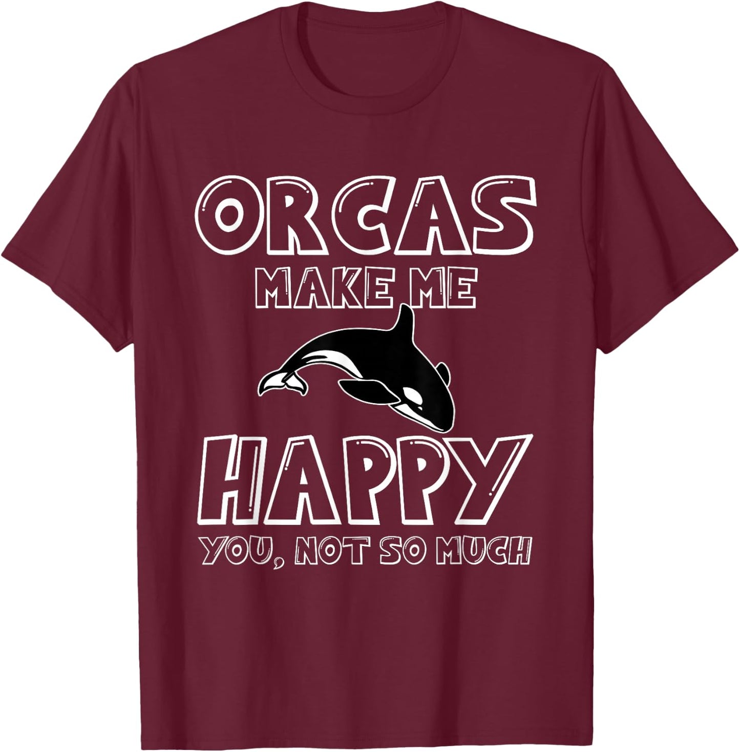 Funny Sword Whale Saying Orcas T-Shirt - T-Shirt | Maroon