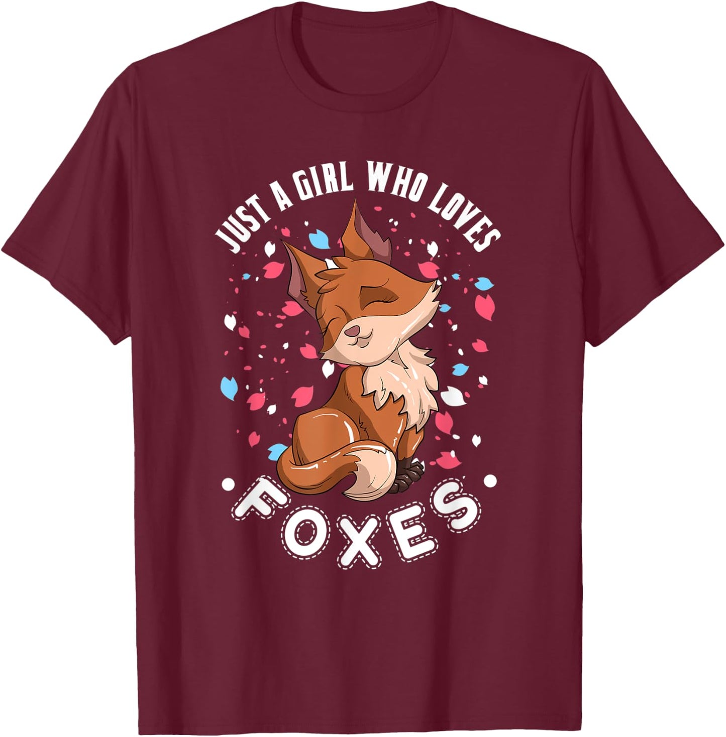 Just A Girl Who Loves Foxes Cute Nature Animal Fox T-Shirt - T-Shirt | Maroon