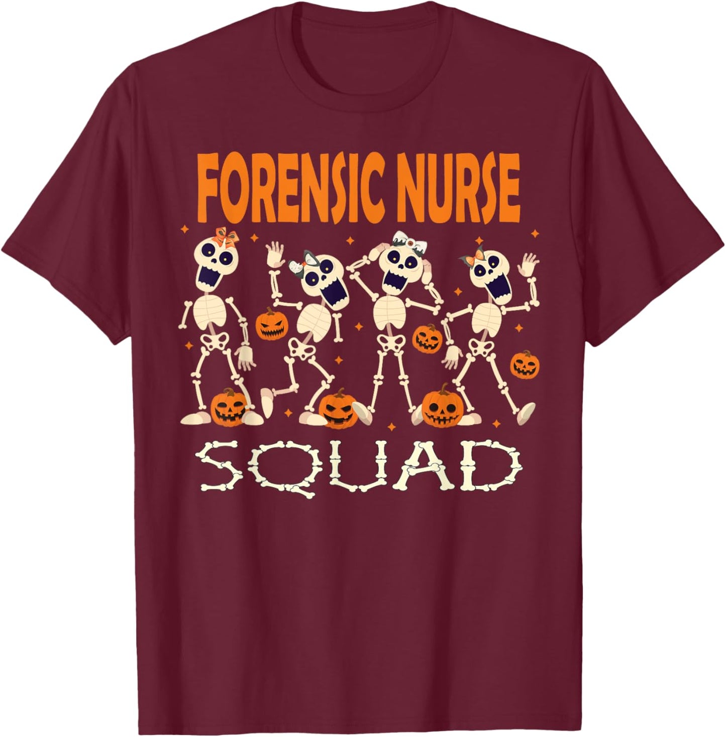 Nurse Squad Skeleton Pumpkin Spooky Halloween Forensic Nurse T-Shirt - T-Shirt | Maroon