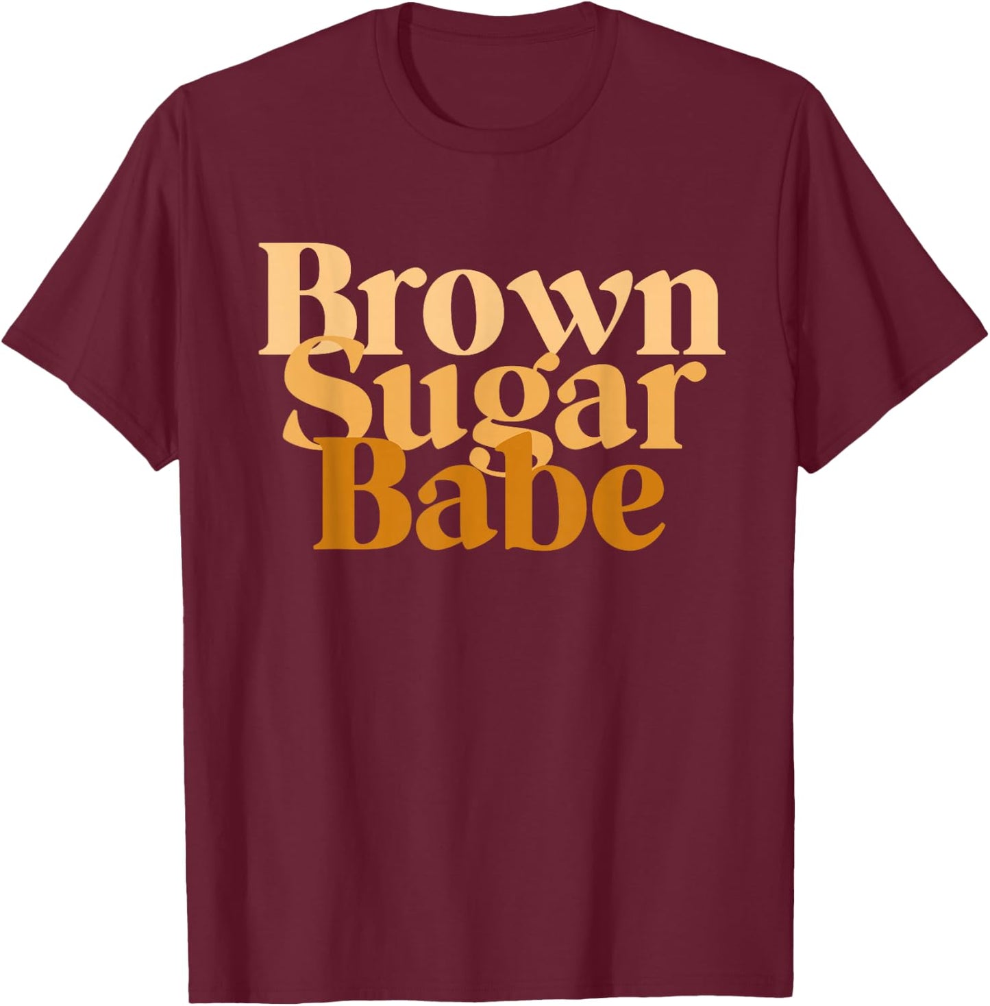 Brown Sugar Babe Proud Black Women's African Pride T-Shirt - T-Shirt | Maroon