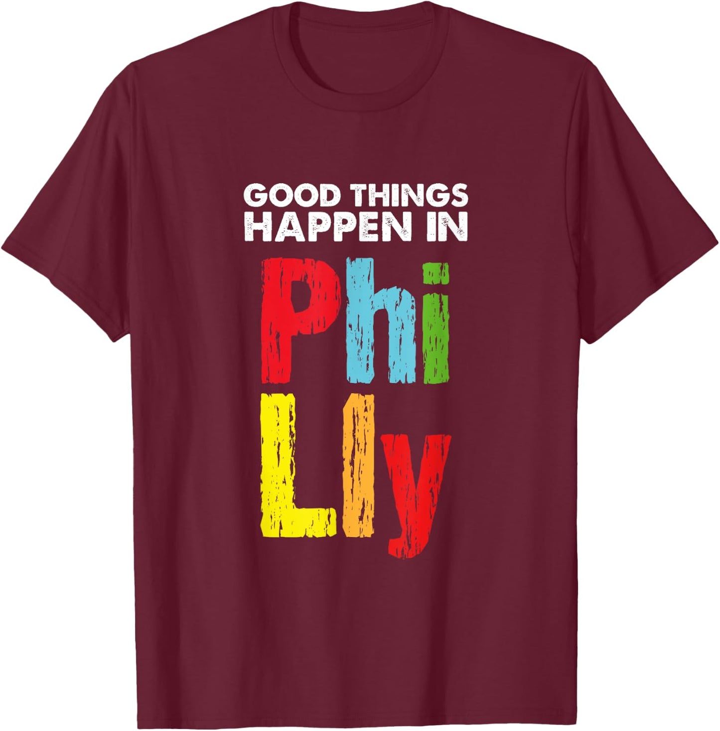 Good Things Happen in Philly - US Support T-Shirt - T-Shirt | Maroon