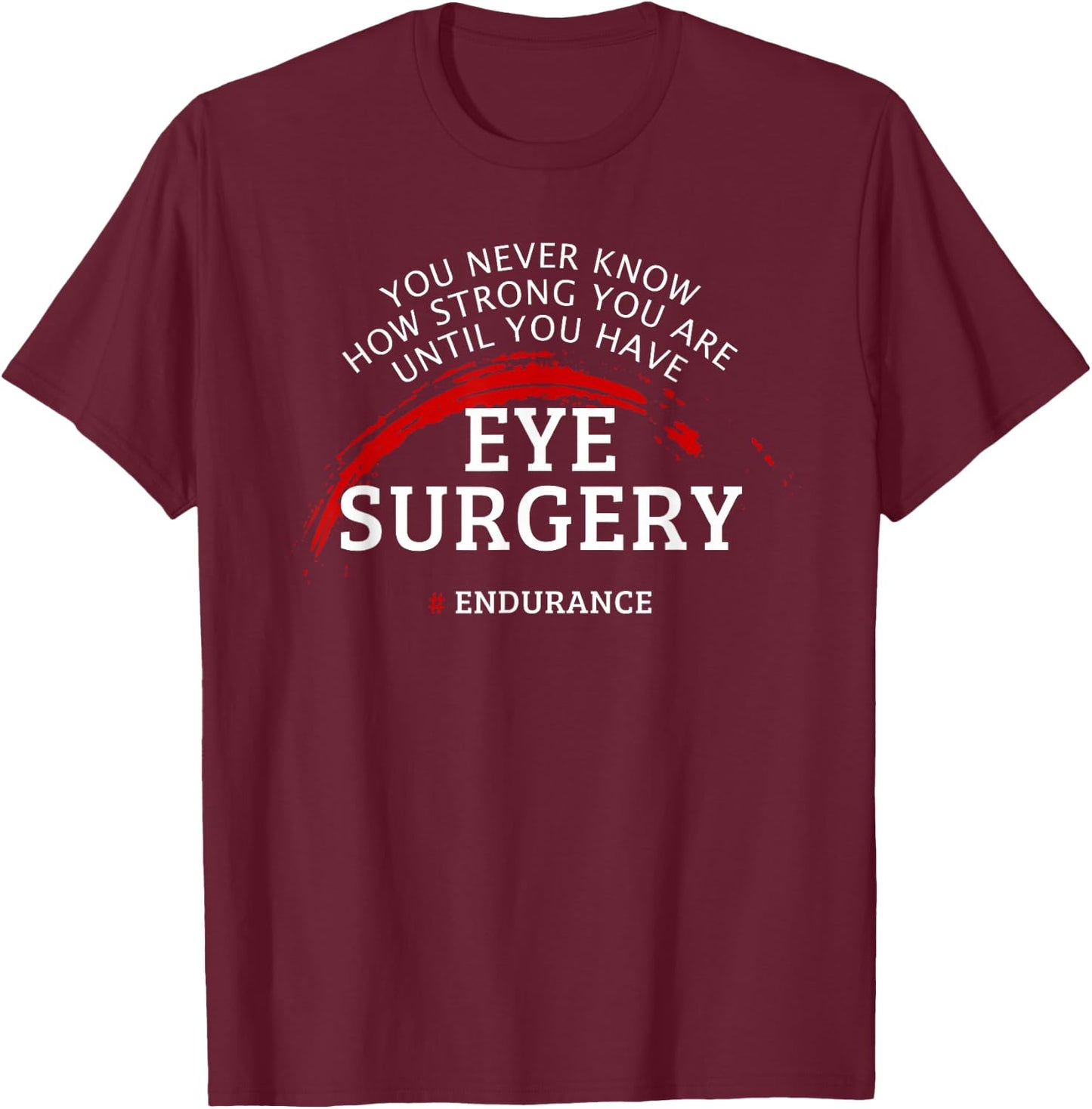 Eye Surgery Recovery Get Well Gift T-Shirt - T-Shirt | Maroon