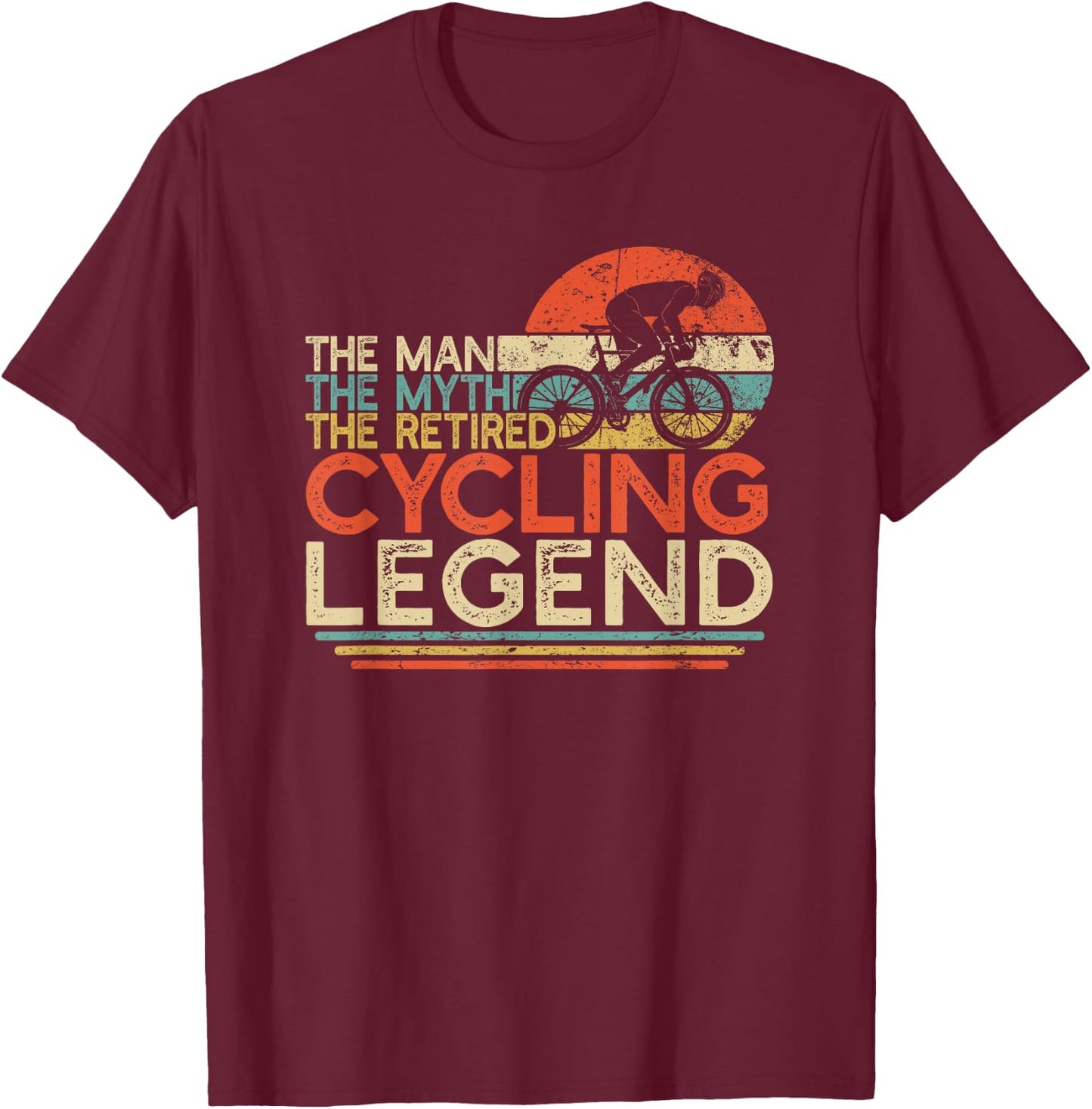 Bike Cyclist Retirement Gift Man Myth Retired Cycling Legend T-Shirt - T-Shirt | Maroon