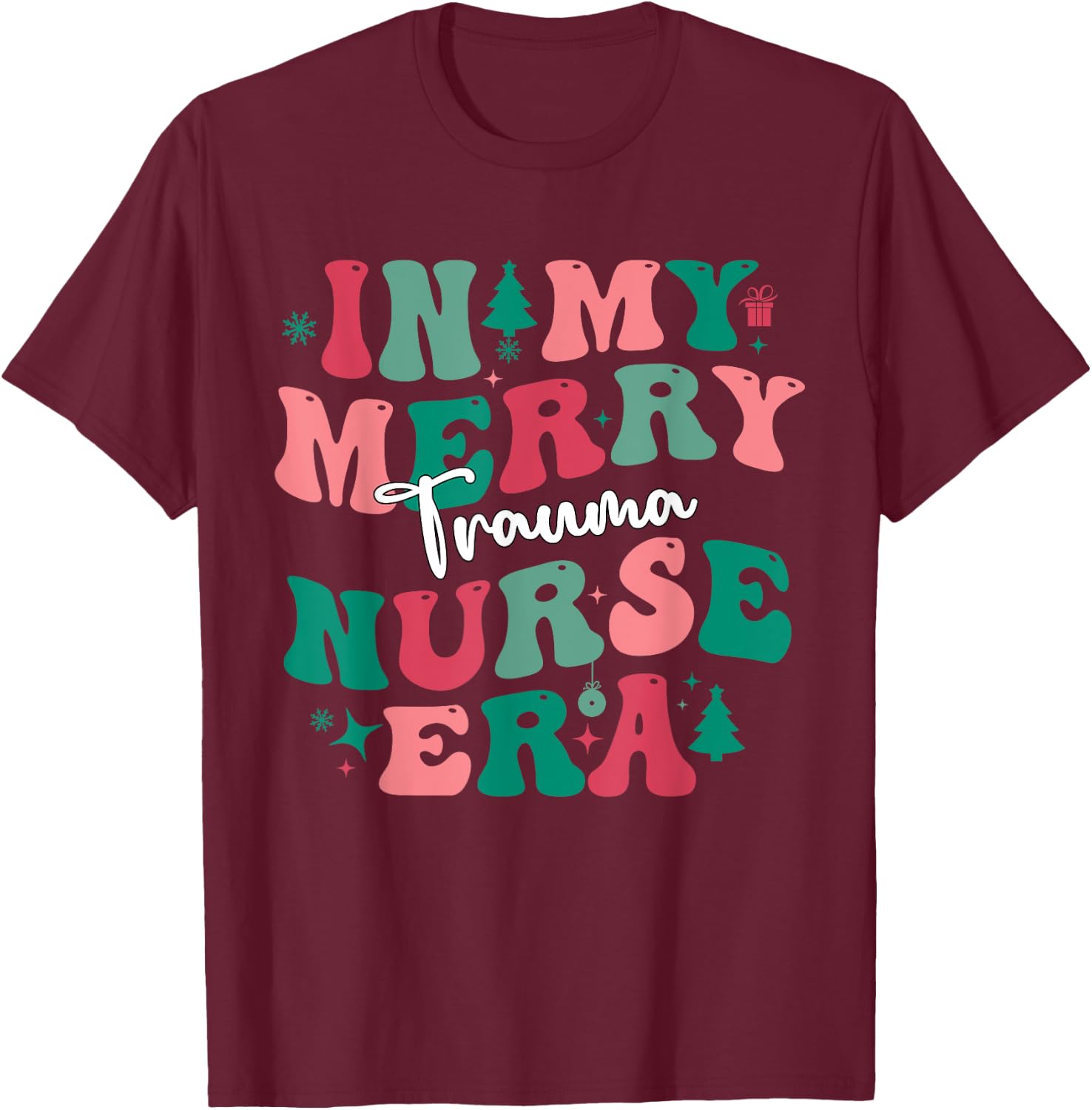Xmas In My Merry Trauma Nurse Era ER Nurses Christmas 2023 T-Shirt - T-Shirt | Maroon