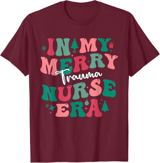 Xmas In My Merry Trauma Nurse Era ER Nurses Christmas 2023 T-Shirt - T-Shirt | Maroon
