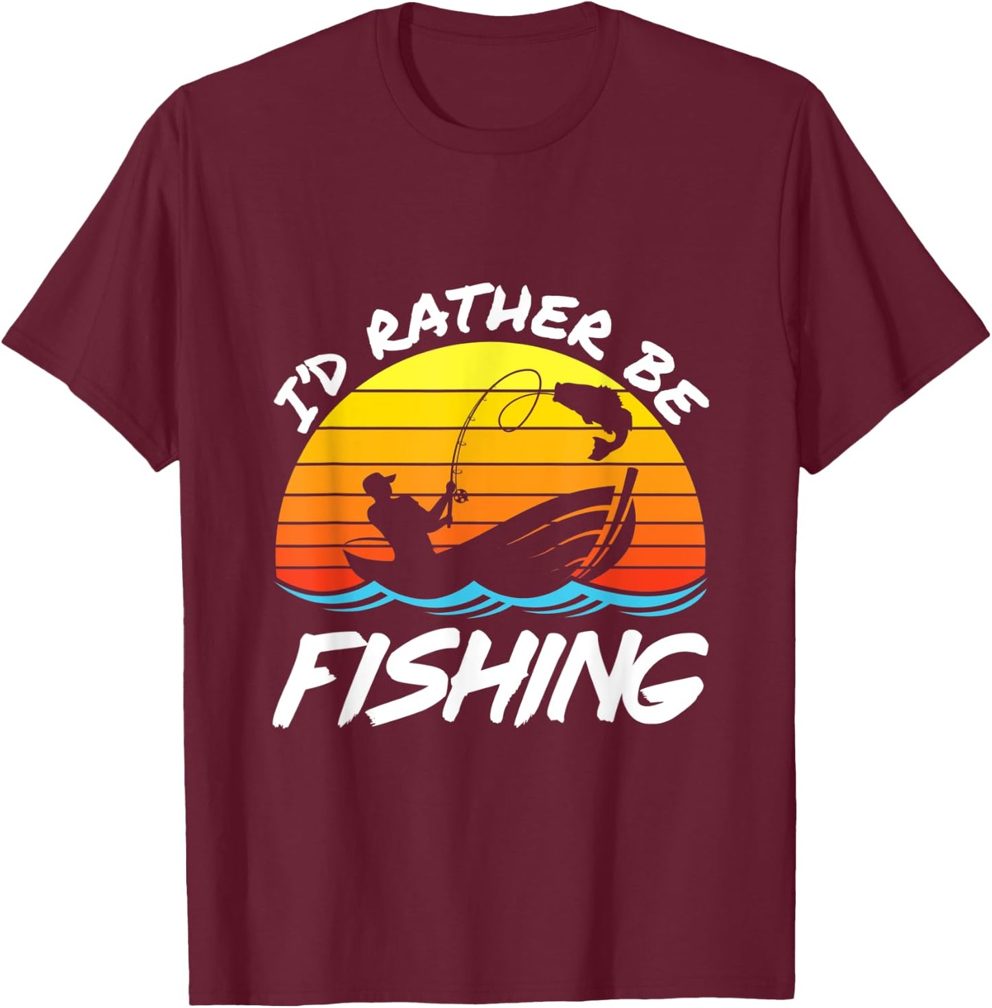 I'd Rather Be Fishing Fisherman Dad Retro Father's Day T-Shirt - T-Shirt | Maroon