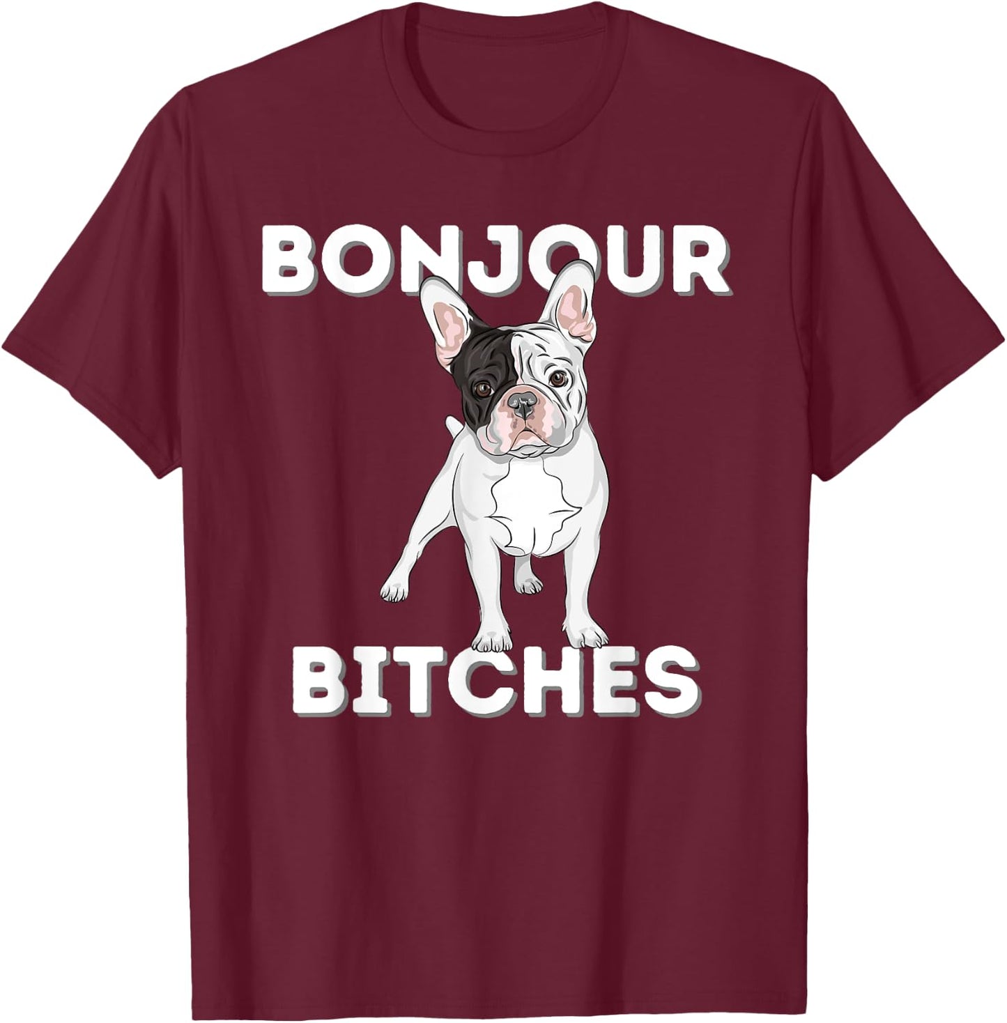 Bonjour - Funny French Bulldog Frenchie Dog Lover Women T-Shirt - T-Shirt | Maroon