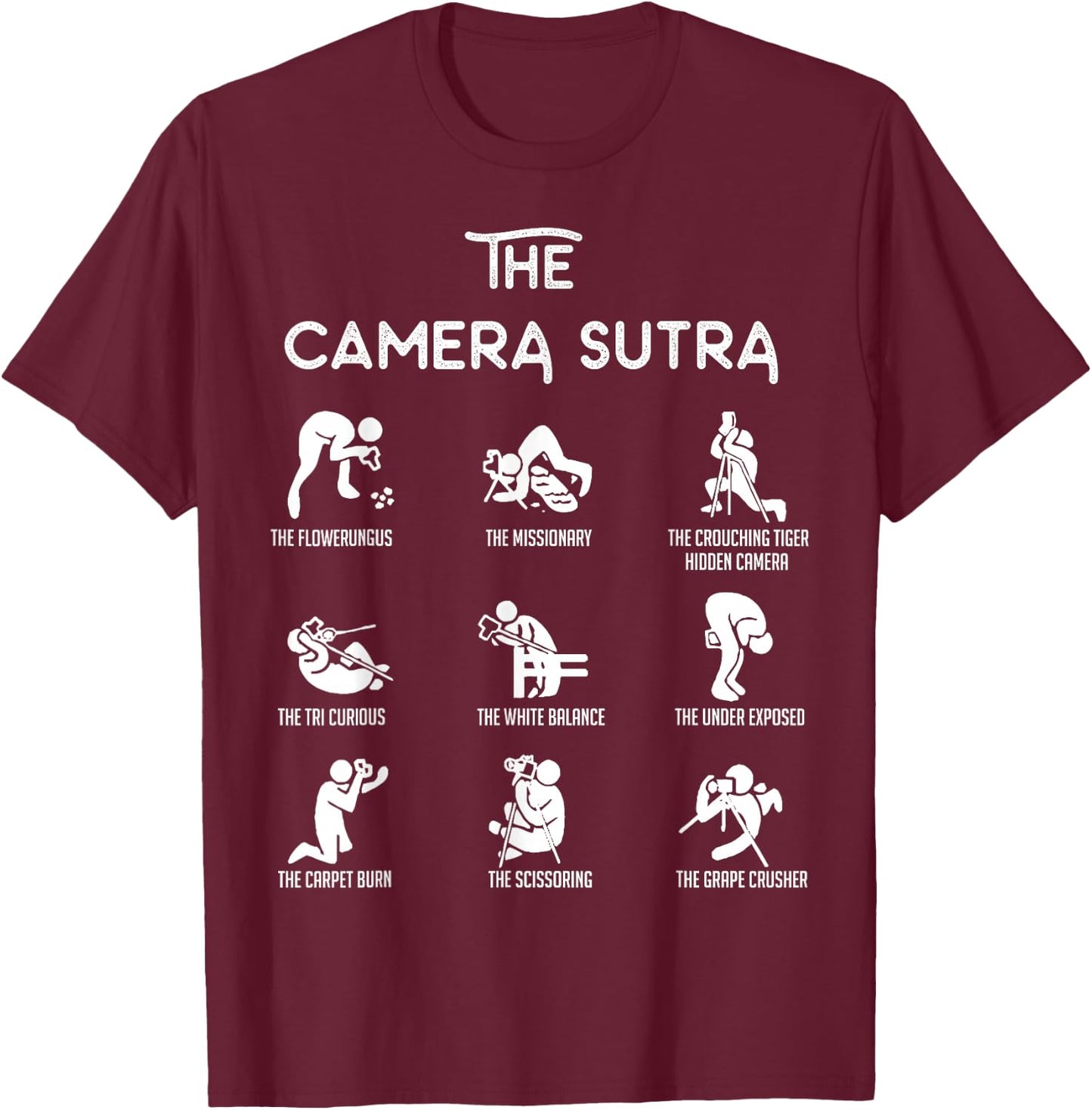 The Camera Sutra Shirt - Photographer Poses | DSLR T-Shirt - T-Shirt | Maroon