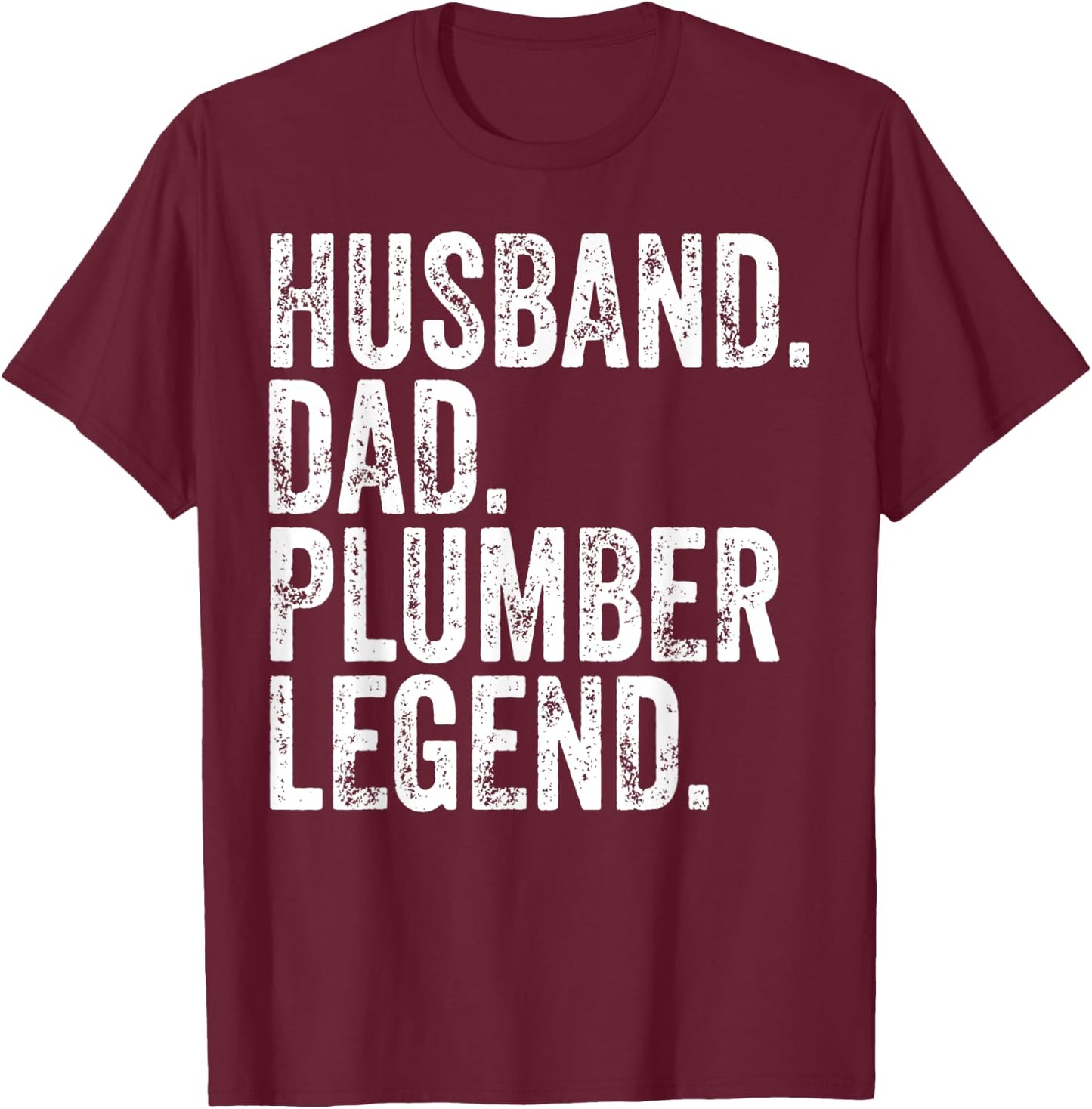 Funny Father's Day Shirt Husband Dad Plumber Legend T-Shirt - T-Shirt | Maroon