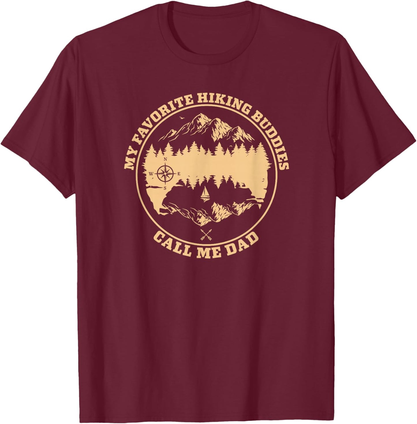 My Favorite Hiking Buddies Call Me Dad - Hiking & Camping T-Shirt - T-Shirt | Maroon