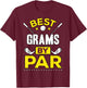 Best Grams By Par Golf Grams Gift T-Shirt - T-Shirt | Maroon