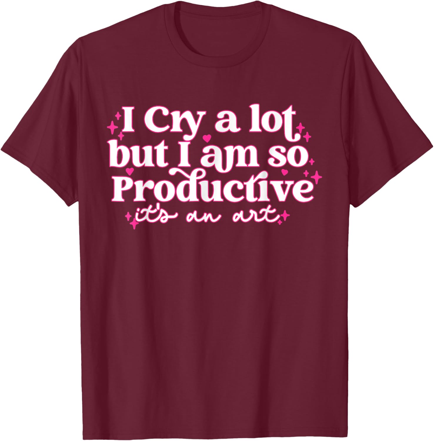 Retro I Cry A Lot But I Am So Productive Funny Trending Meme T-Shirt - T-Shirt | Maroon