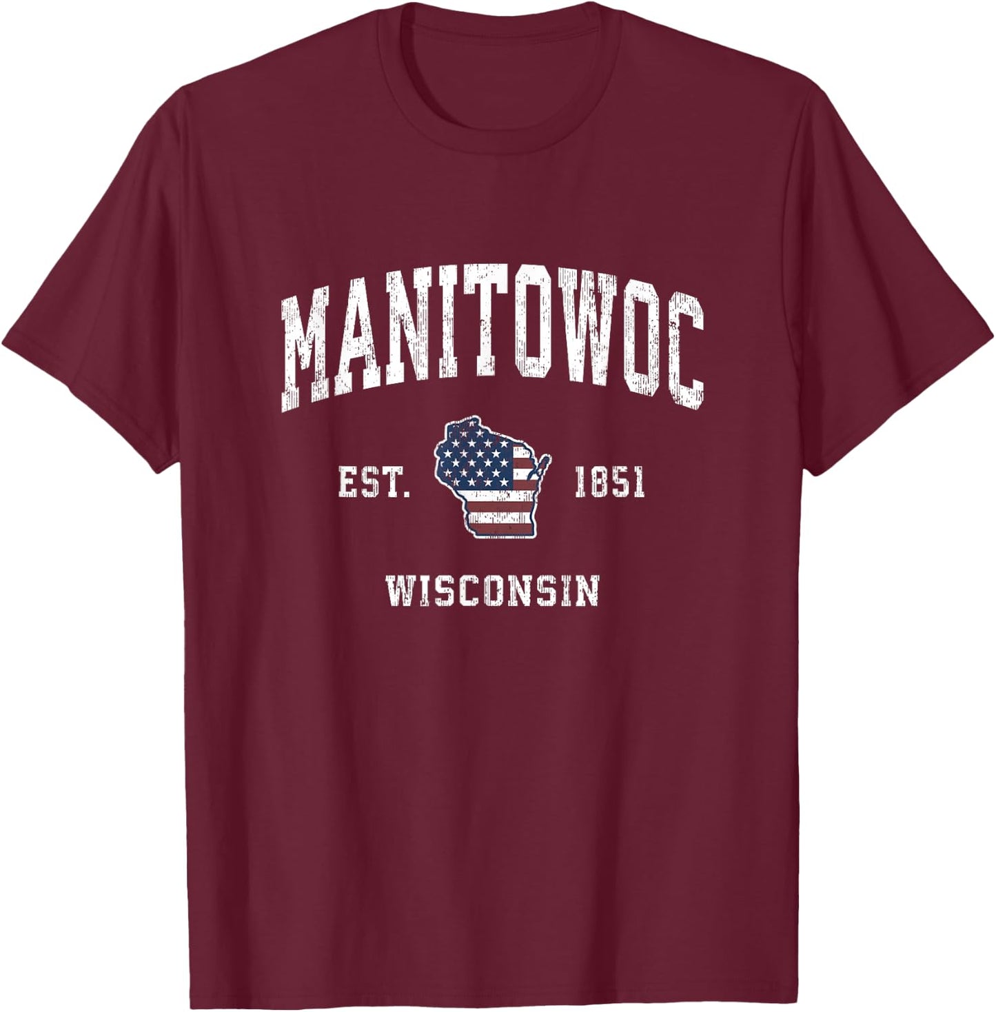 Manitowoc Wisconsin WI Vintage American Flag Sports Design T-Shirt - T-Shirt | Maroon
