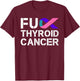 Fuck Thyroid Cancer Awareness Month Ribbon Survivor Fighter T-Shirt - T-Shirt | Maroon