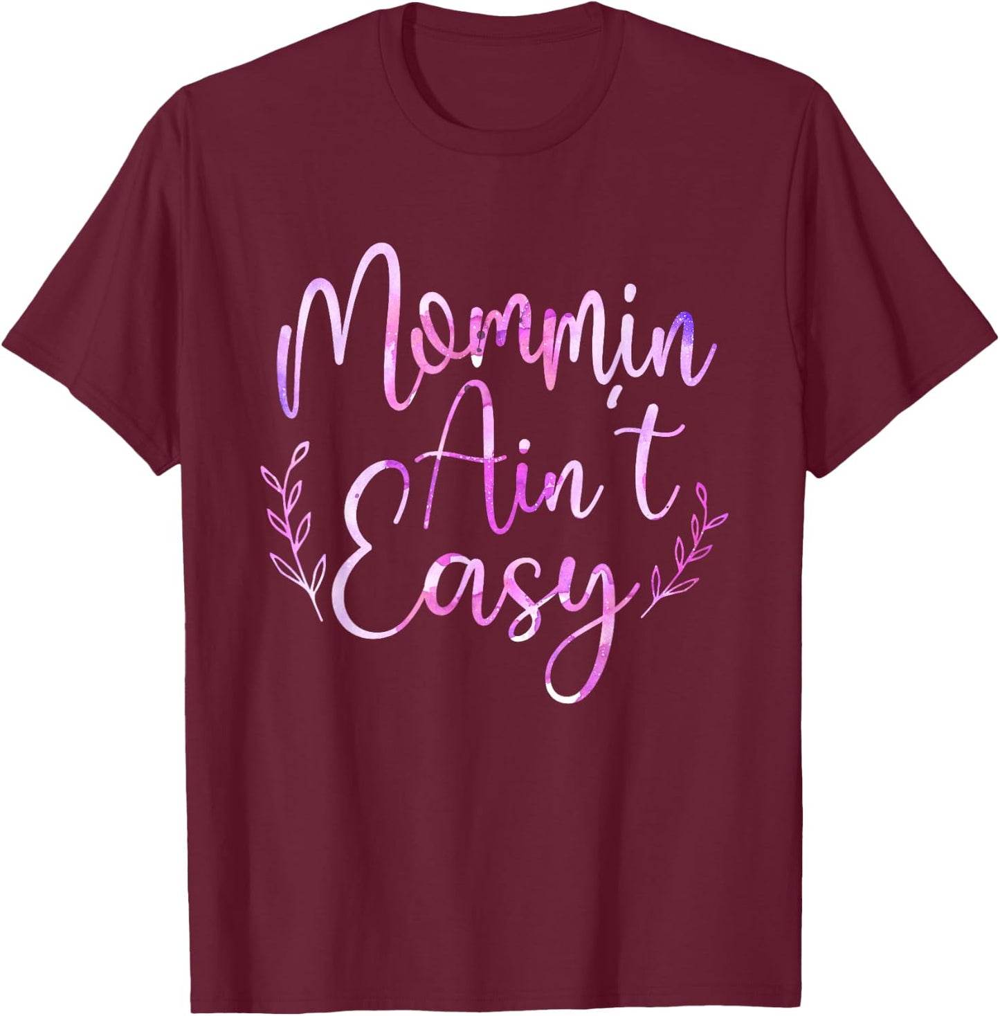 Mommin Ain't Easy - Mother's Day Mama Mommy Mom T-Shirt - T-Shirt | Maroon