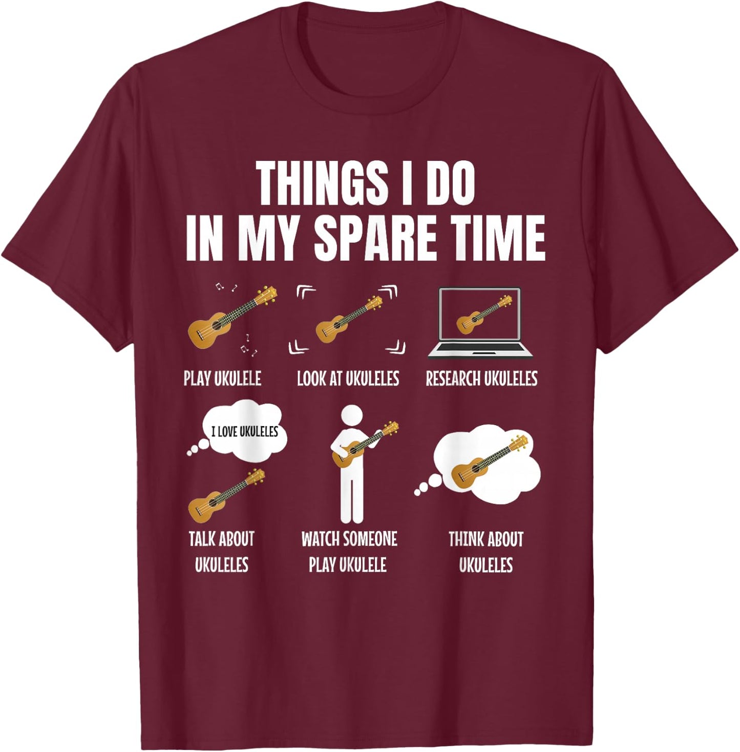 Things I Do in My Spare Time Ukulele Player T-Shirt - T-Shirt | Maroon
