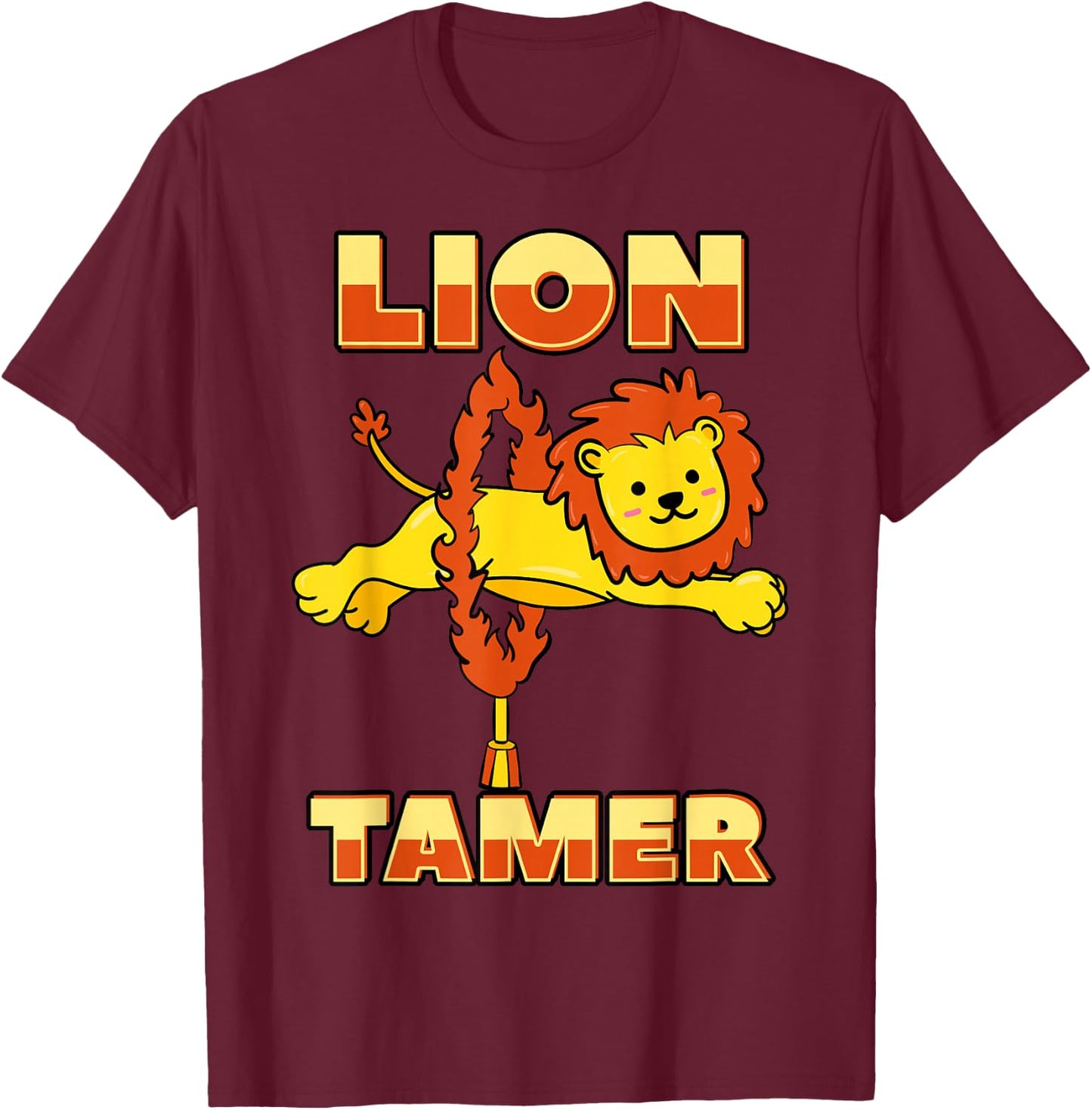 Lion Tamer Carnival Performances Circus Skills Exhibitions T-Shirt - T-Shirt | Maroon