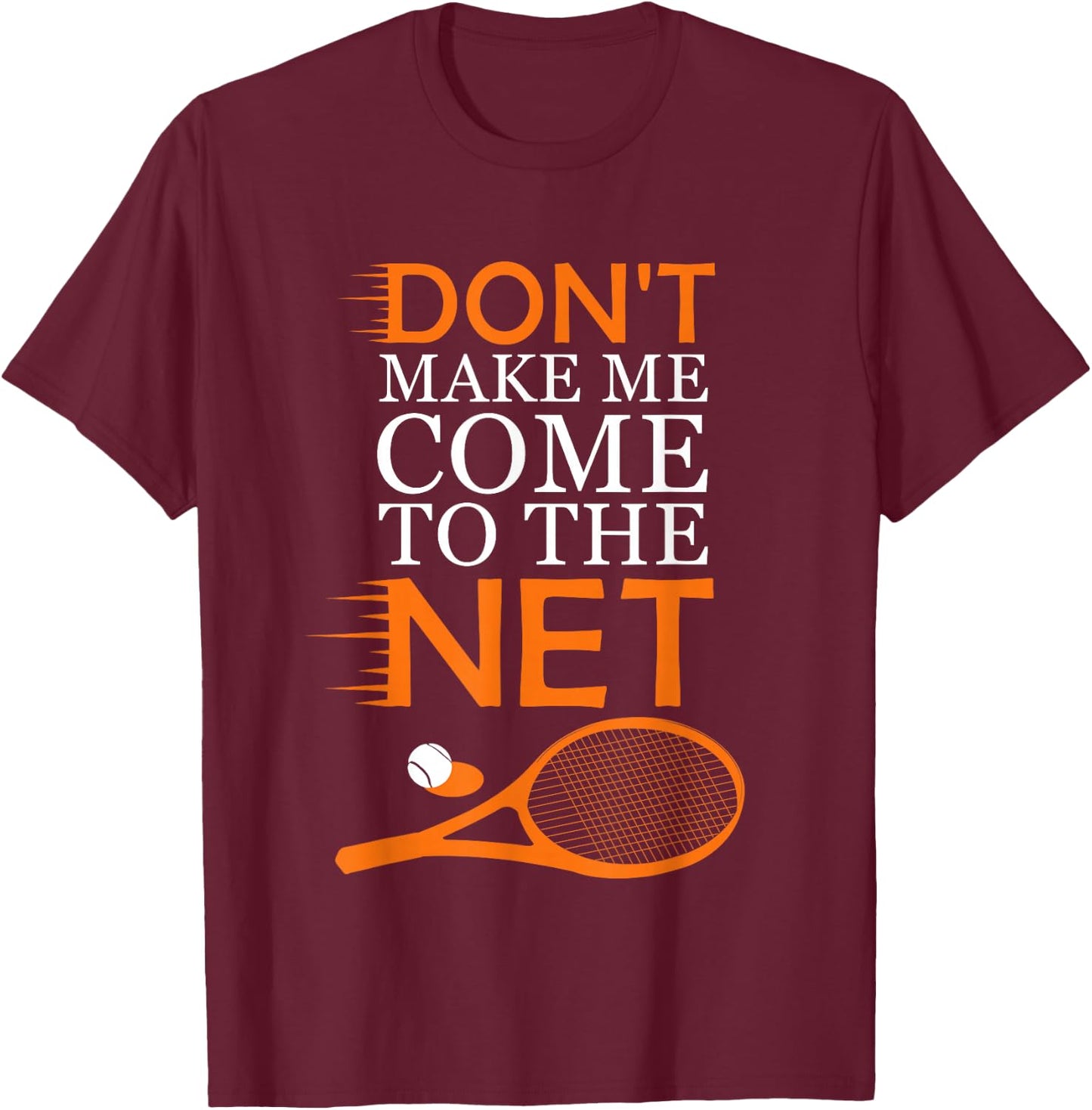 Funny Tennis Player Racket Ball Game Gag Gift Men Women Kids T-Shirt - T-Shirt | Maroon