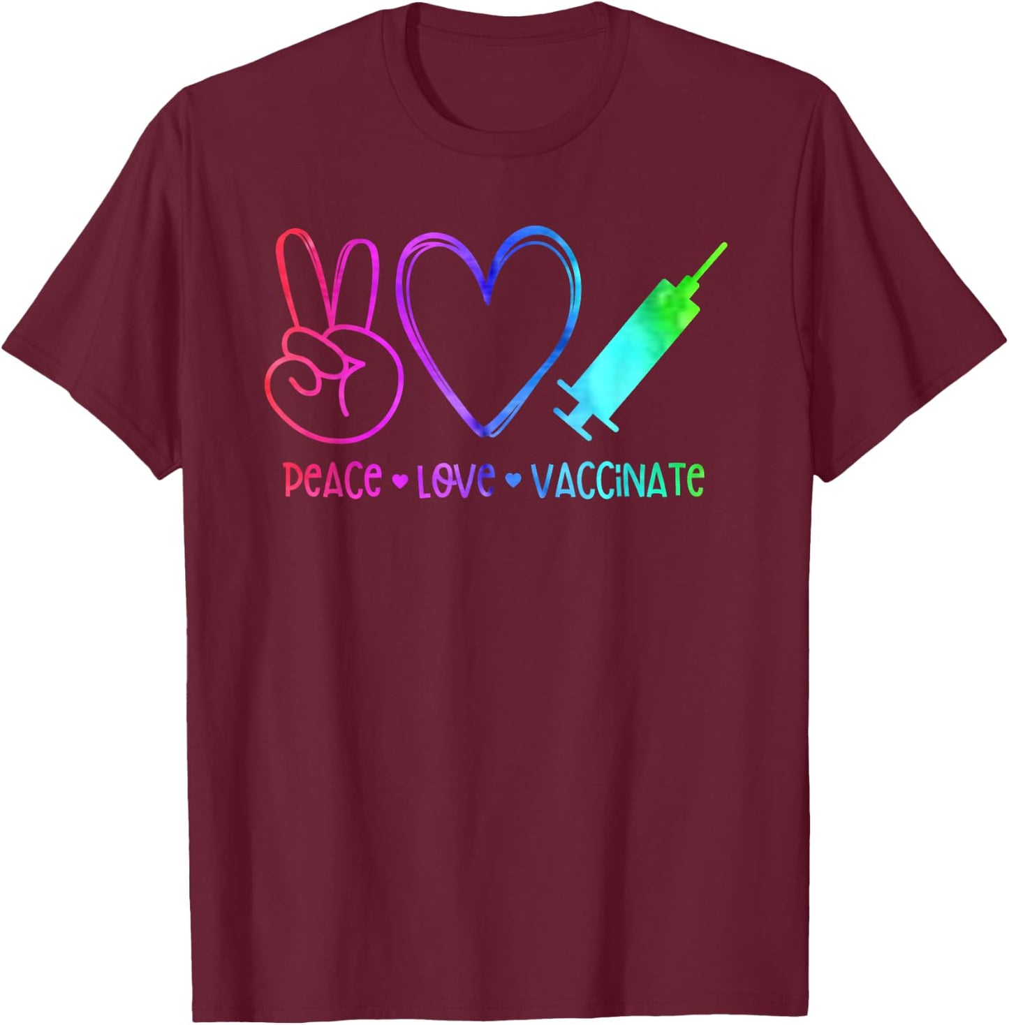 Peace, Love, Pro-Vaccine T-Shirt - T-Shirt | Maroon