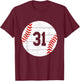 Baseball Number #31 Ball Vintage for Baseball Players Gift T-Shirt - T-Shirt | Maroon