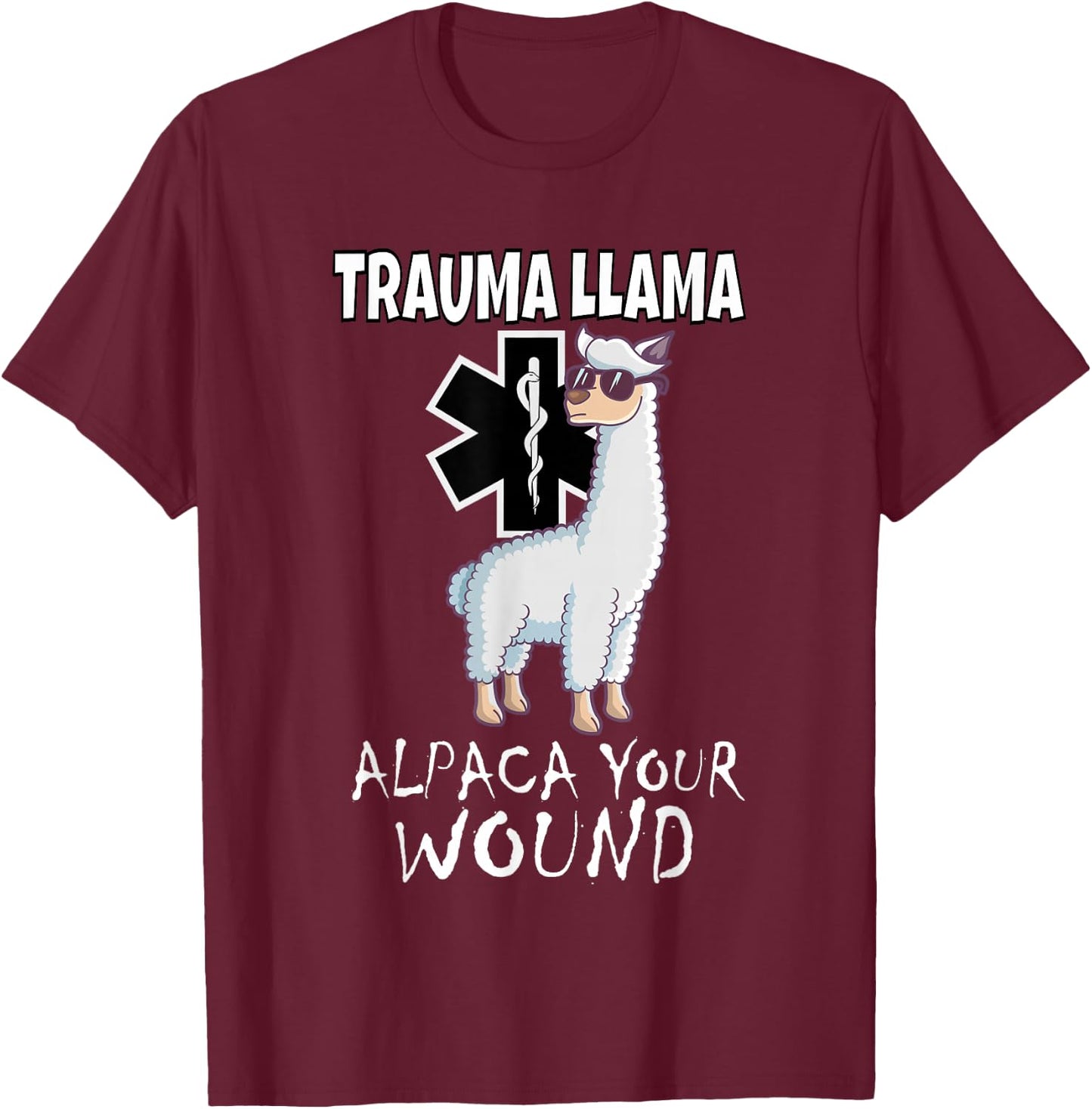 Trauma Llama EMT design Medic EMS Alpaca your wound T-Shirt - T-Shirt | Maroon