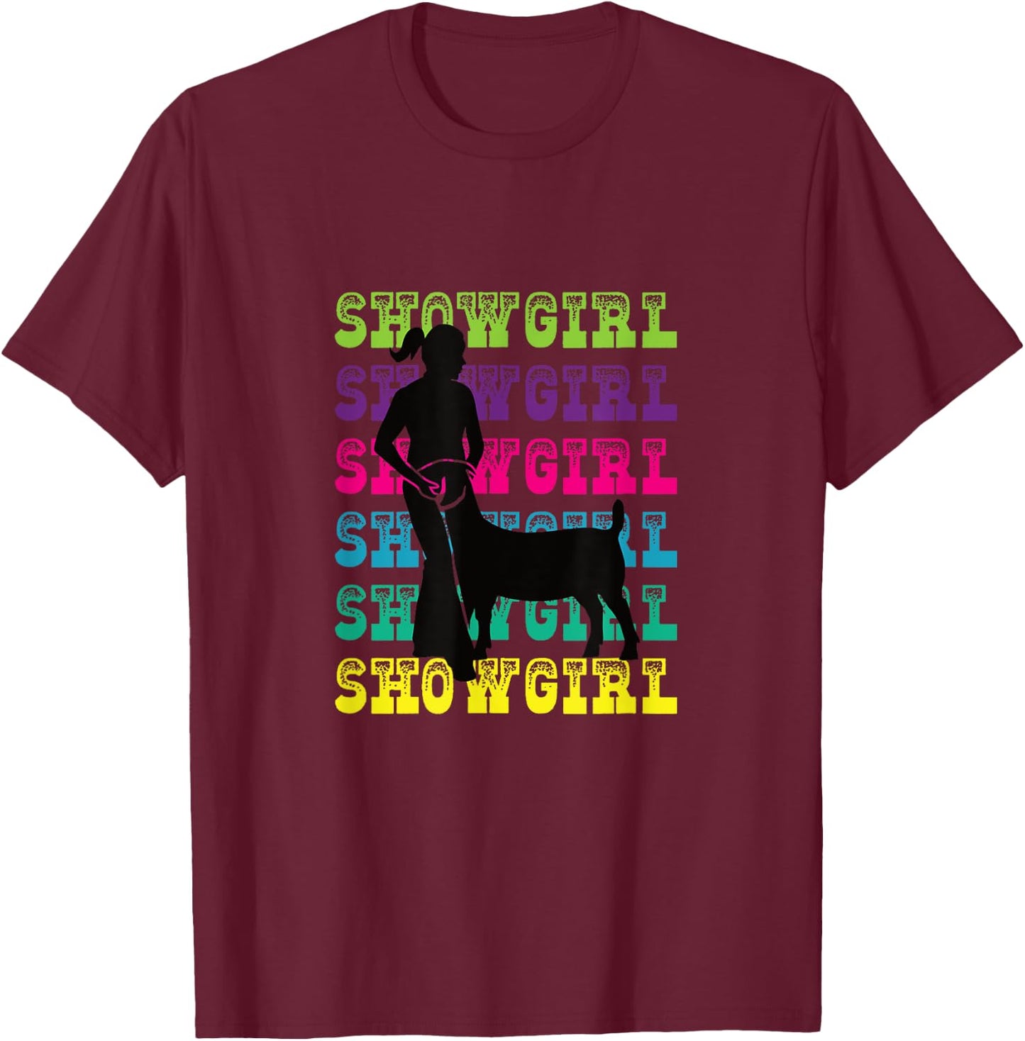 Show Girl - Fun Livestock Goat Showing T-Shirt - T-Shirt | Maroon