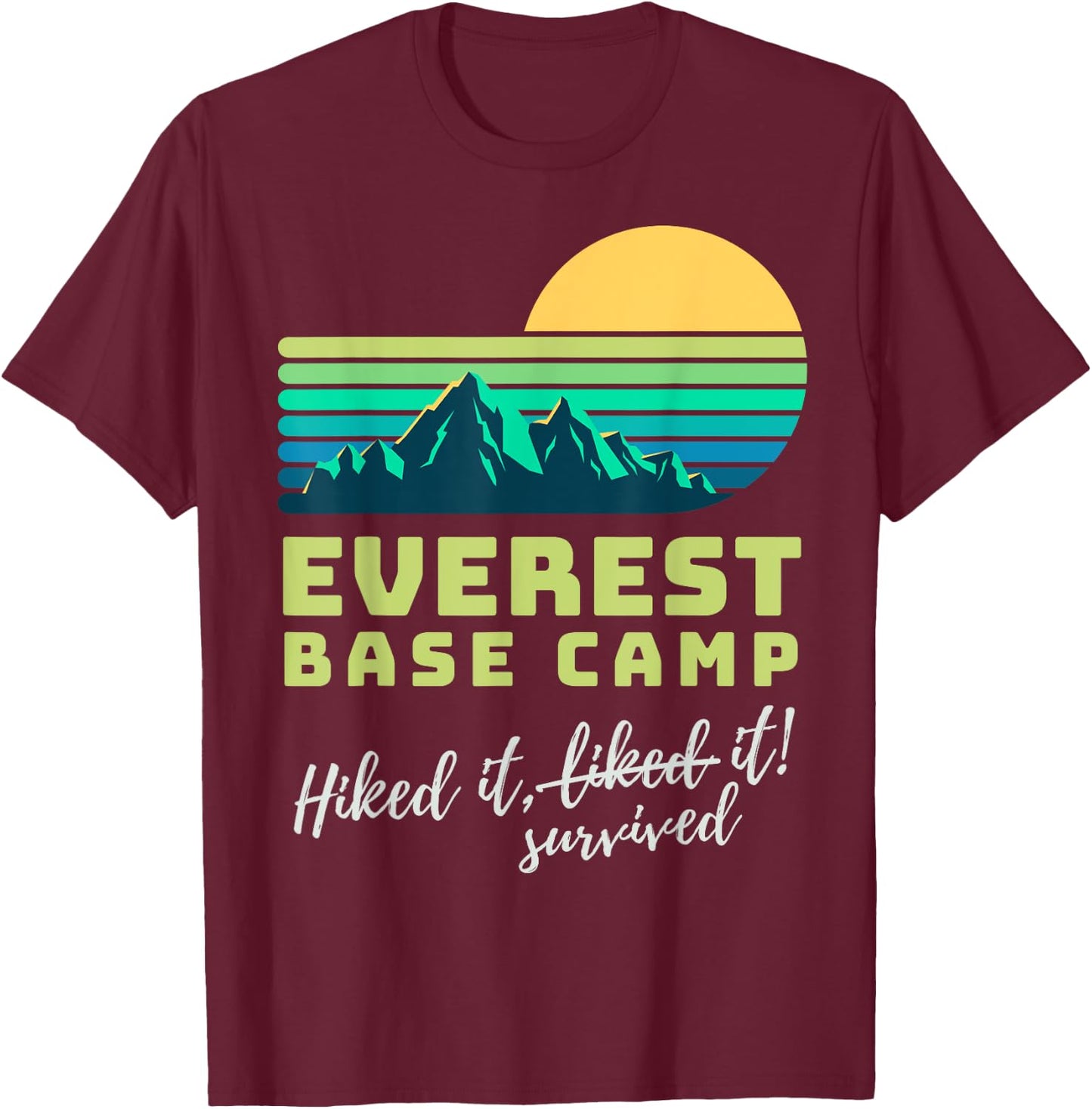 Everest Base Camp Hiked it Survived it Mountain Hiking T-Shirt - T-Shirt | Maroon