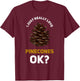 Pinecone Pine Cones Tree T-Shirt - T-Shirt | Maroon