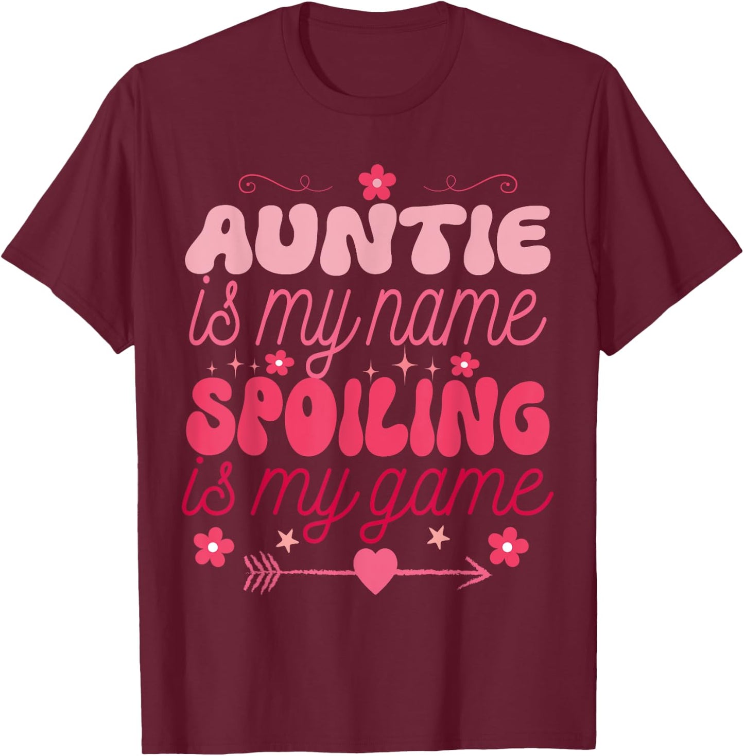 Auntie is My Name Spoiling is My Game Auntie Niece aunt trip T-Shirt - T-Shirt | Maroon