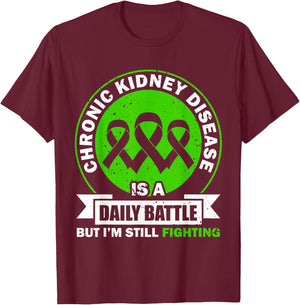 Chronic Kidney Disease Is A Daily Battle CKD Awareness T-Shirt - T-Shirt | Maroon