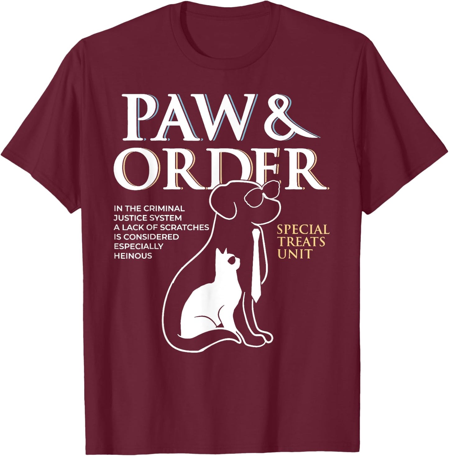 Funny Paw and Order Special Treats Unit Training Dog And Cat Women T-Shirt - T-Shirt | Maroon