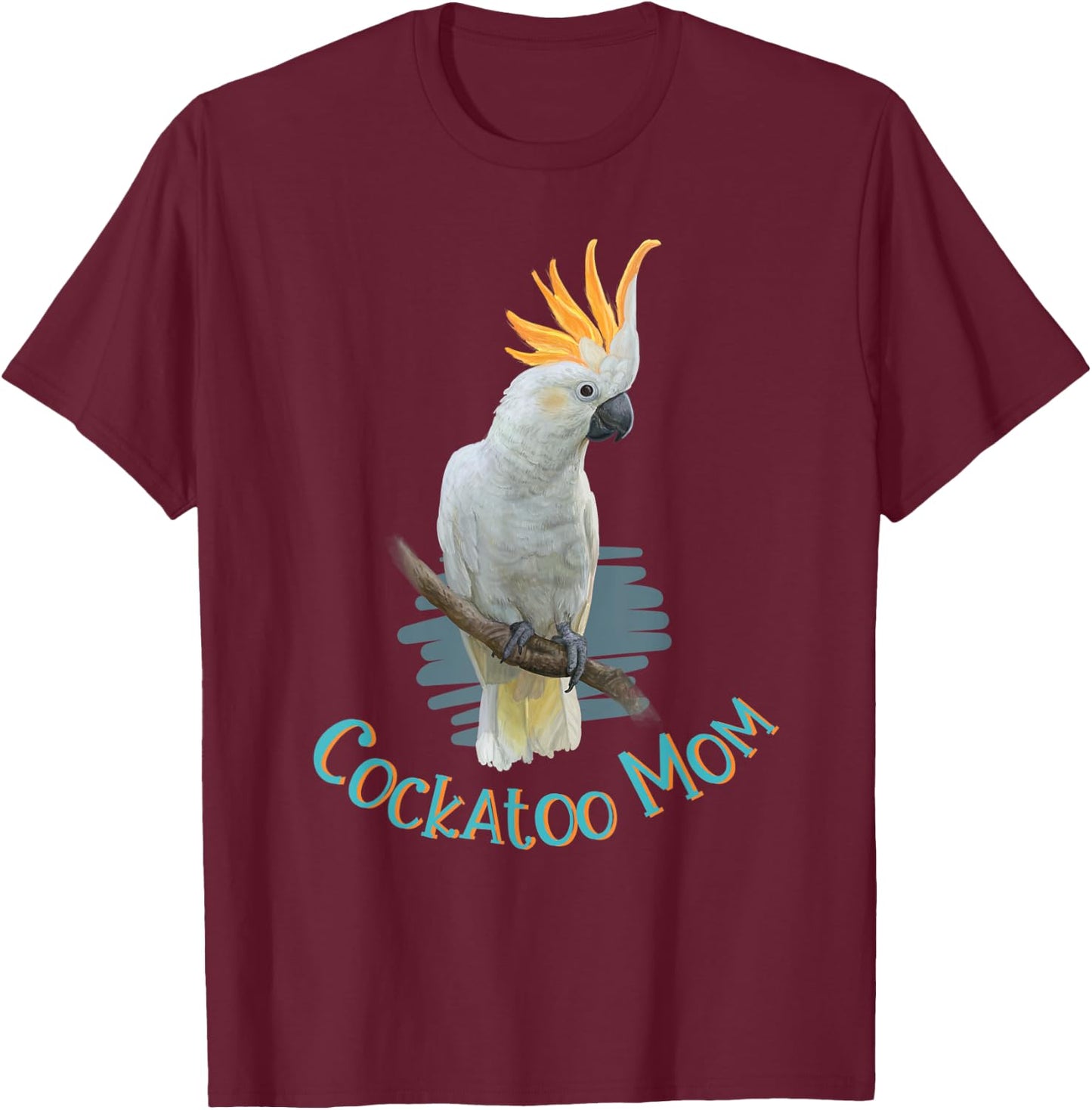 Pet Cockatoo Parrot Bird Mom Tropical Gift T-Shirt - T-Shirt | Maroon