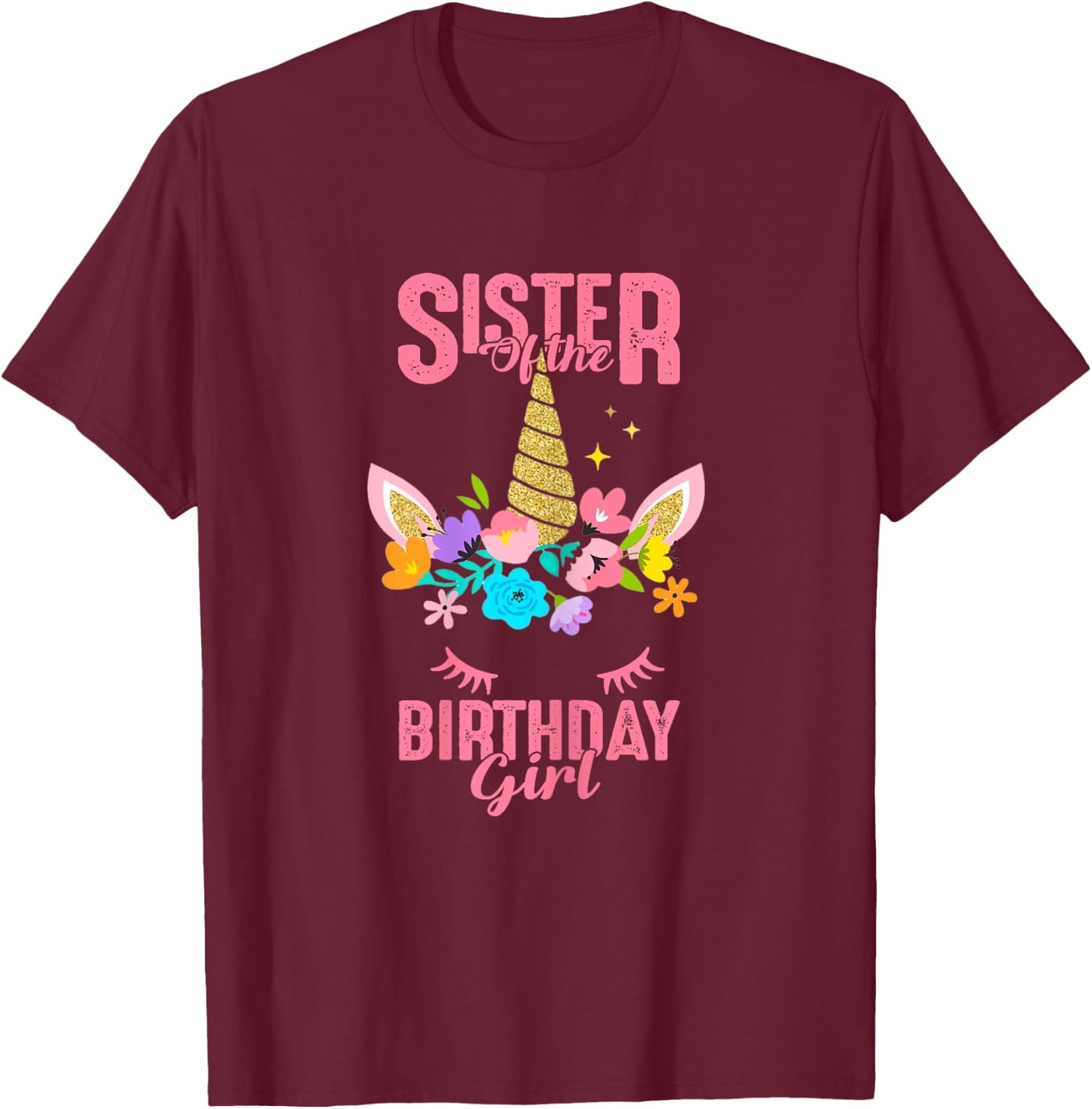 Sister of the Birthday Girl Party Unicorn Birthday Matching T-Shirt - T-Shirt | Maroon