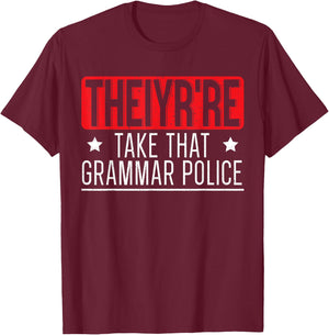 Theiyr're Take That Grammar Police English Writing Teacher T-Shirt - T-Shirt | Maroon