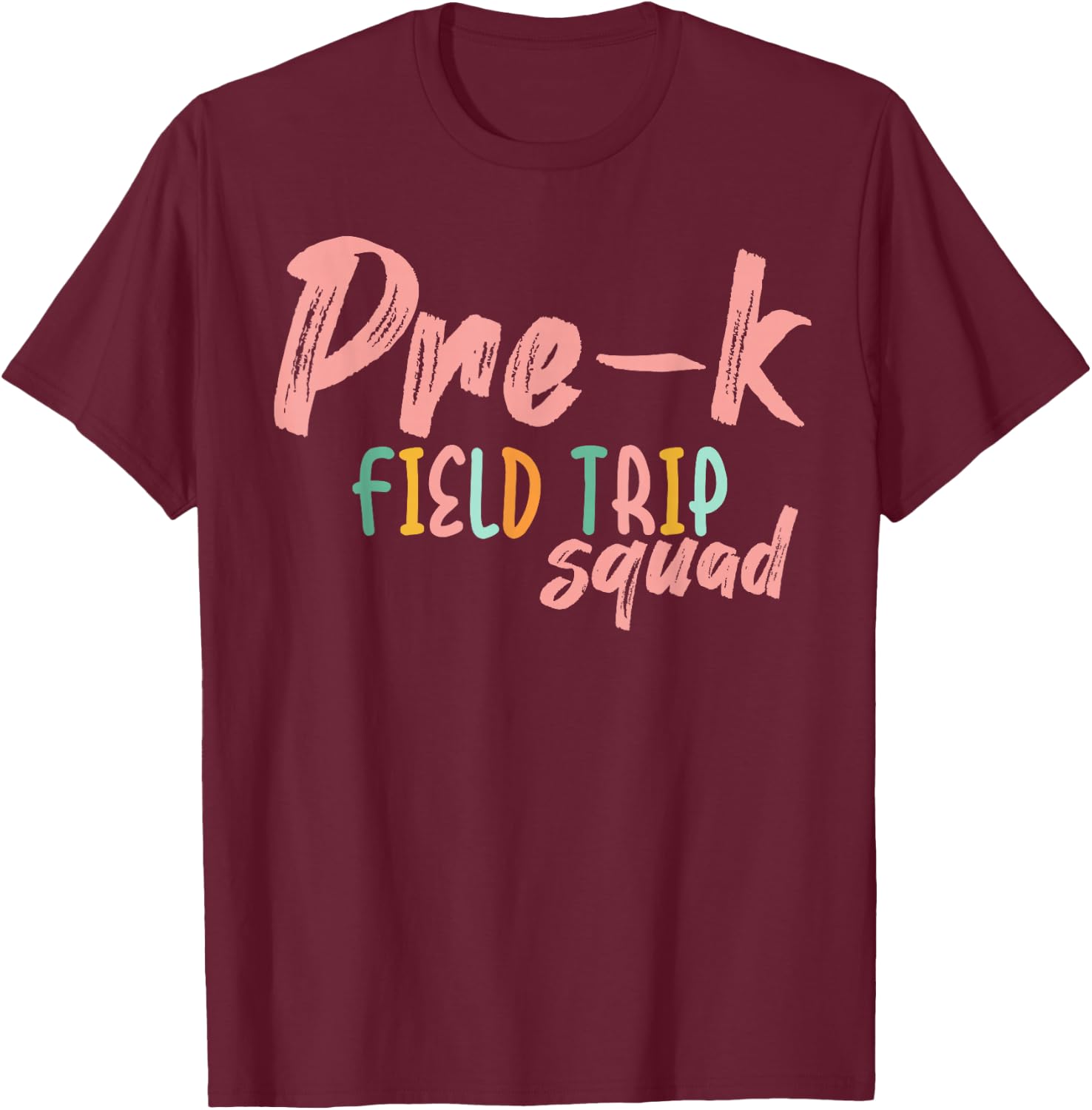 Field Trip Squad Pre-K School Teachers 2024 Men Women Girls Kids T-Shirt - T-Shirt | Maroon