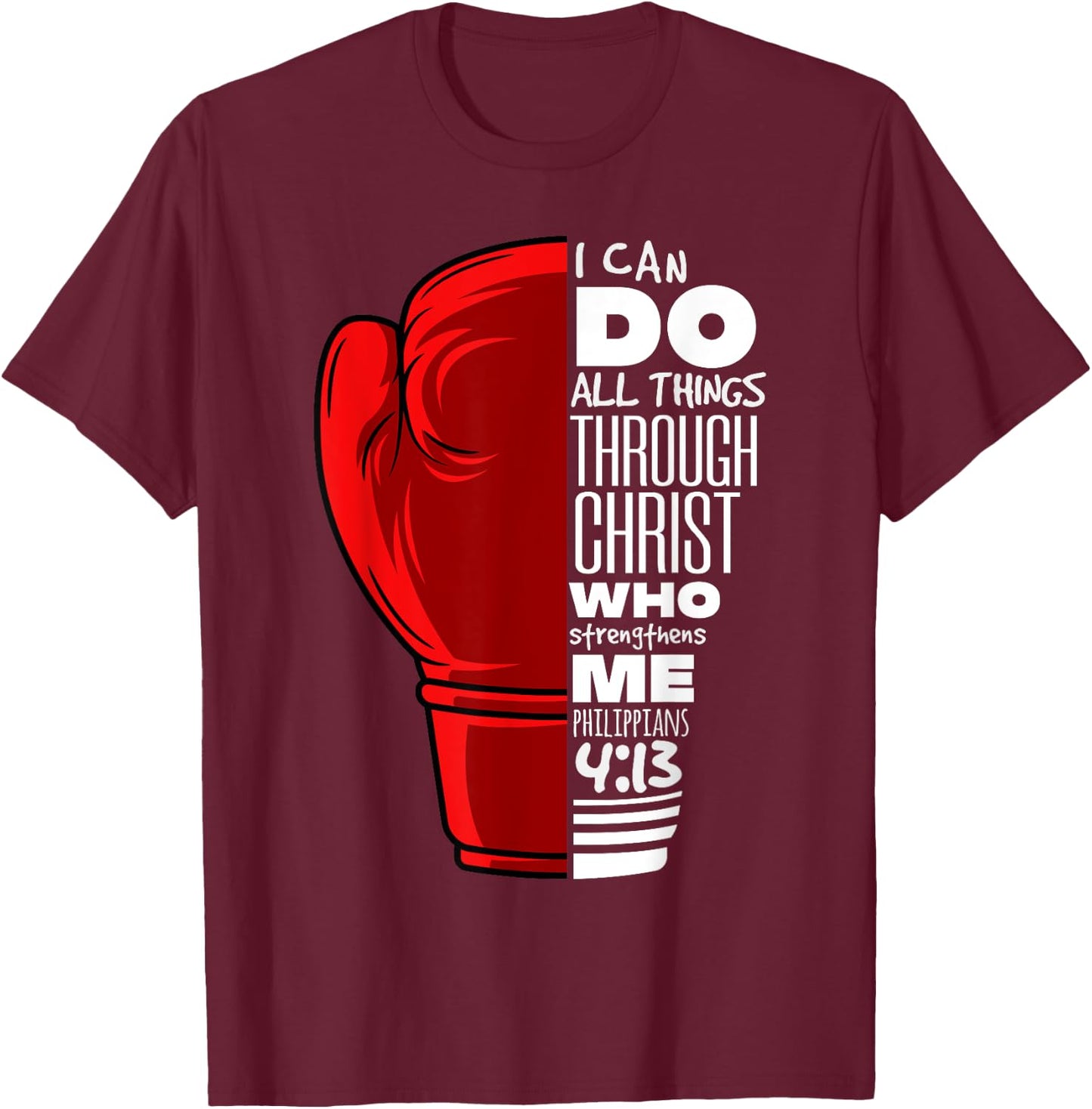 Philippians 4:13 Religious Boxing Funny Christian Boxer Gift T-Shirt - T-Shirt | Maroon
