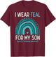Tourette Syndrome Awareness I Wear Teal For Son T-Shirt - T-Shirt | Maroon