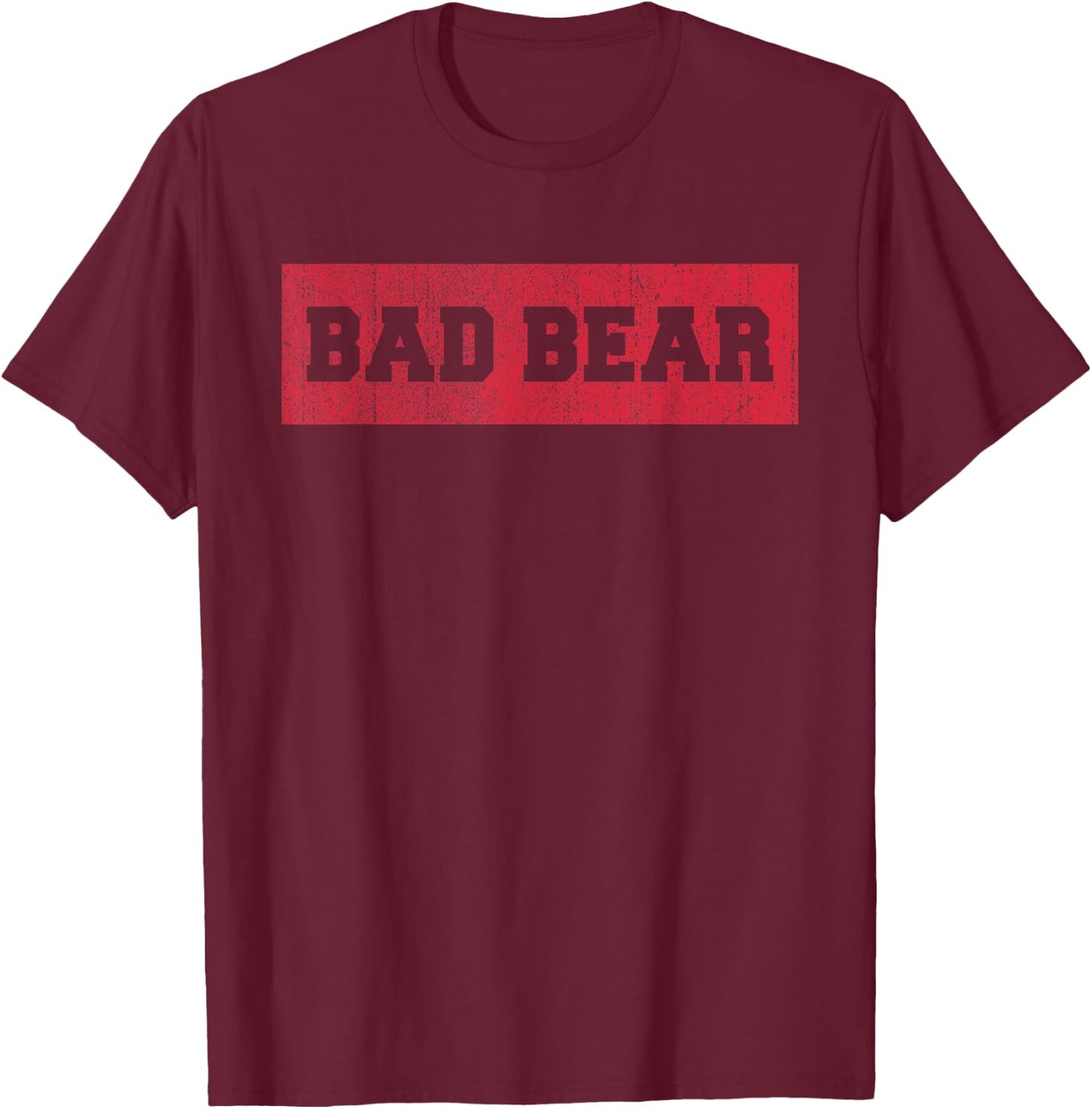 Bad Bear Funny Bear Lover Saying Humor Quote T-Shirt - T-Shirt | Maroon