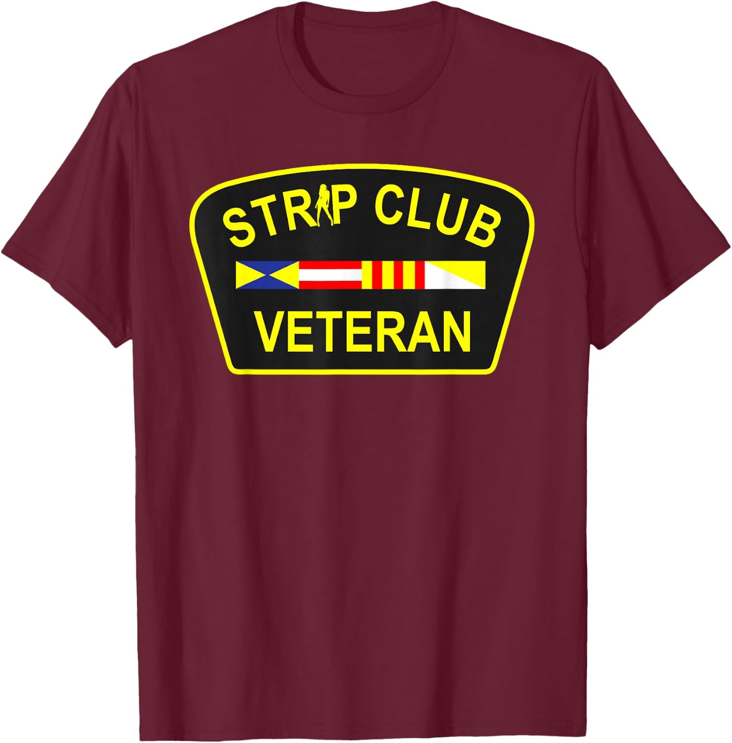 Strip Club Veteran Funny Veteran T-Shirt - T-Shirt | Maroon