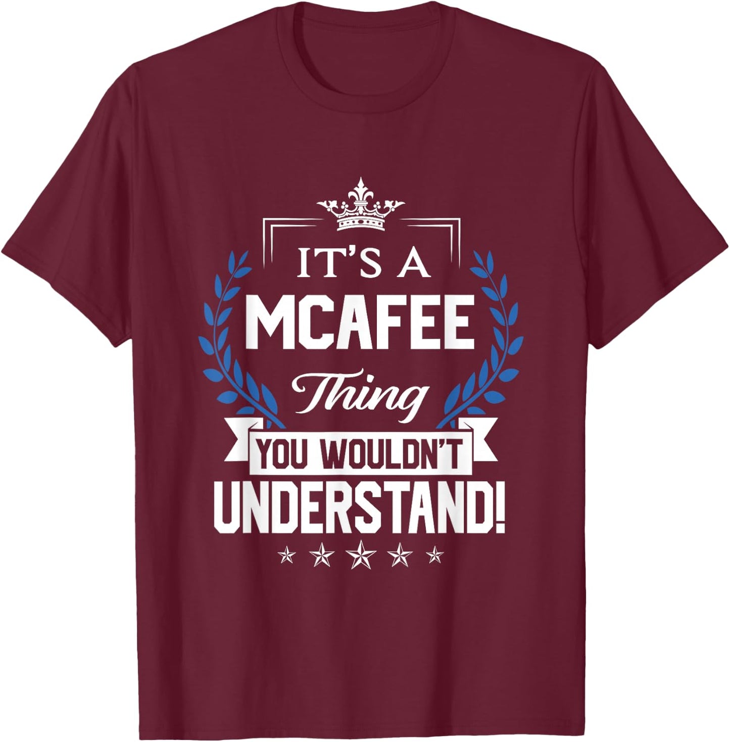 Mcafee Name - Mcafee Thing Name You Wouldn't Understand T-Shirt - T-Shirt | Maroon