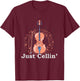 Cello Player Just Cellin Funny Cellist Gift Cello T-Shirt - T-Shirt | Maroon