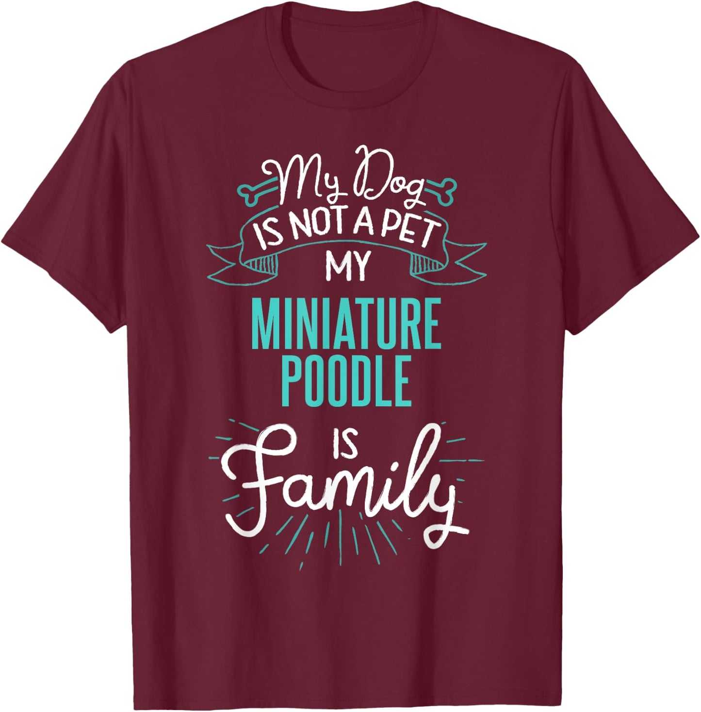 Cute Miniature Poodle Design Family Dog Giftn T-Shirt - T-Shirt | Maroon